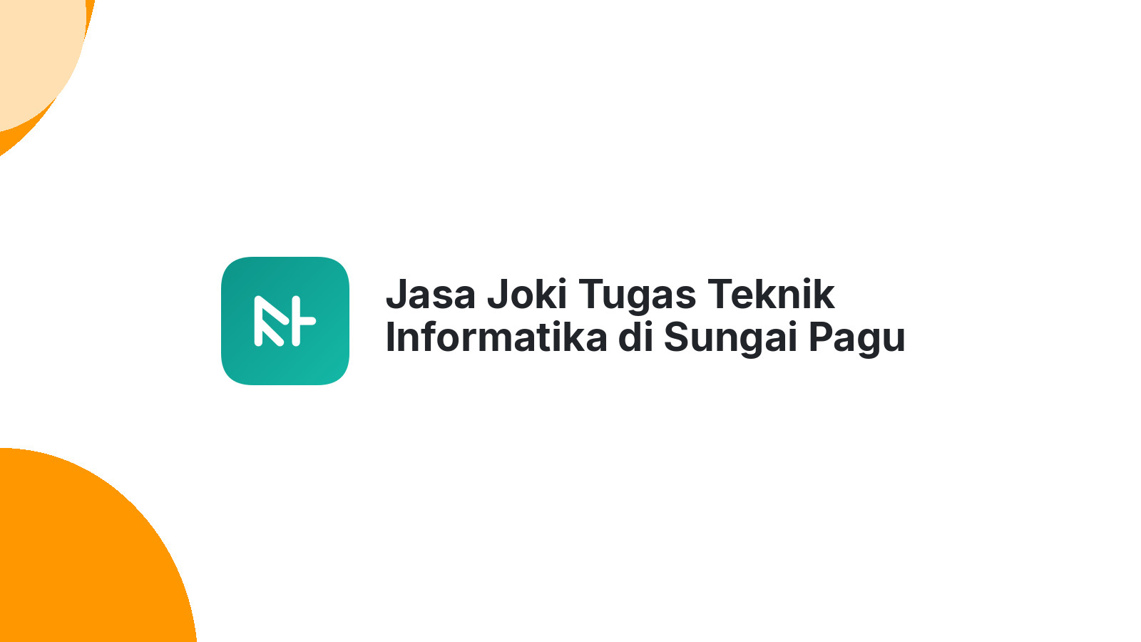 Jasa Joki Tugas Teknik Informatika di Sungai Pagu