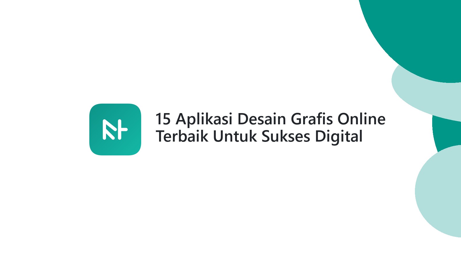 15 Aplikasi Desain Grafis Online Terbaik Untuk Sukses Digital Marketing
