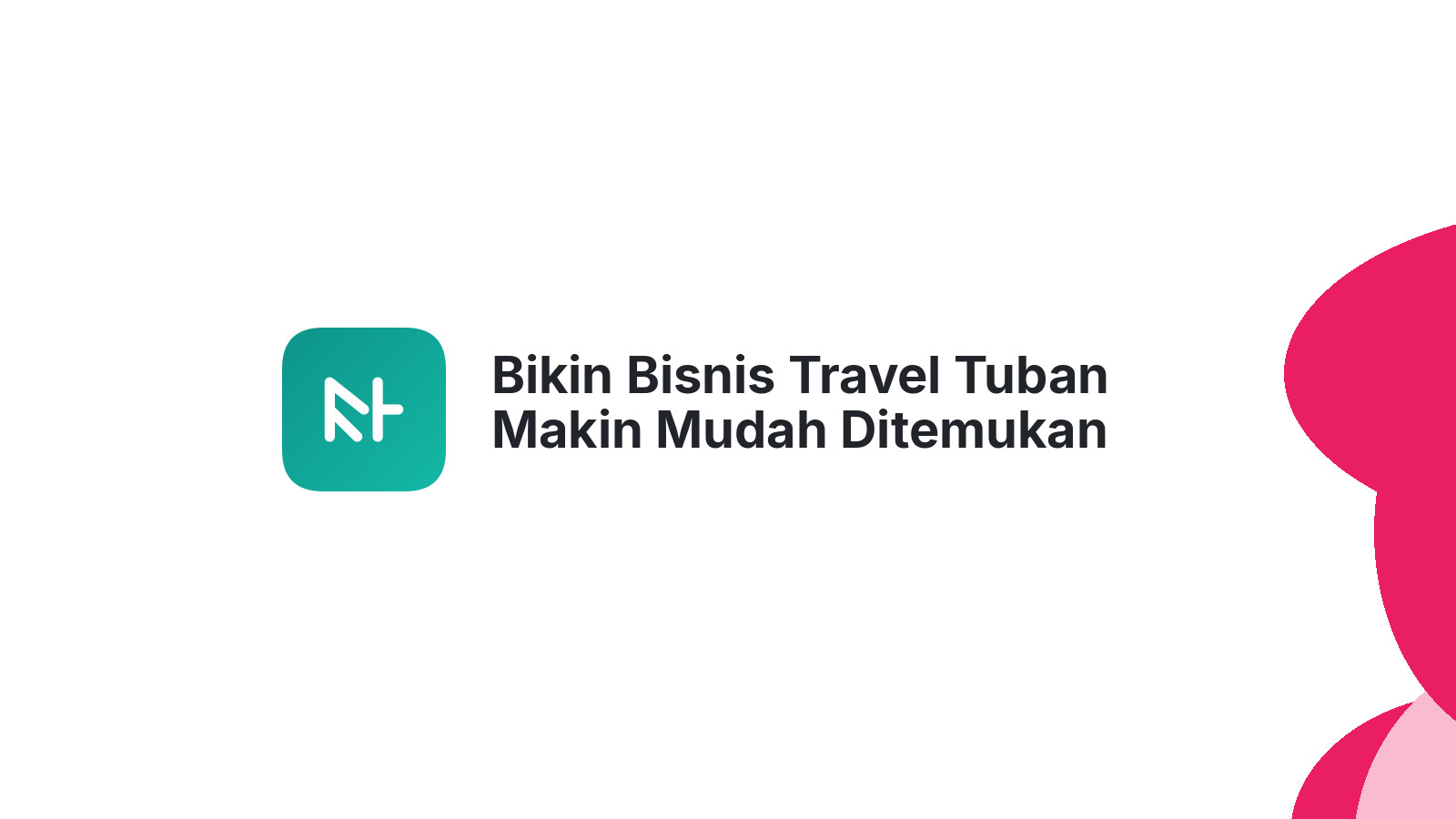 Bikin Bisnis Travel Tuban Makin Mudah Ditemukan
