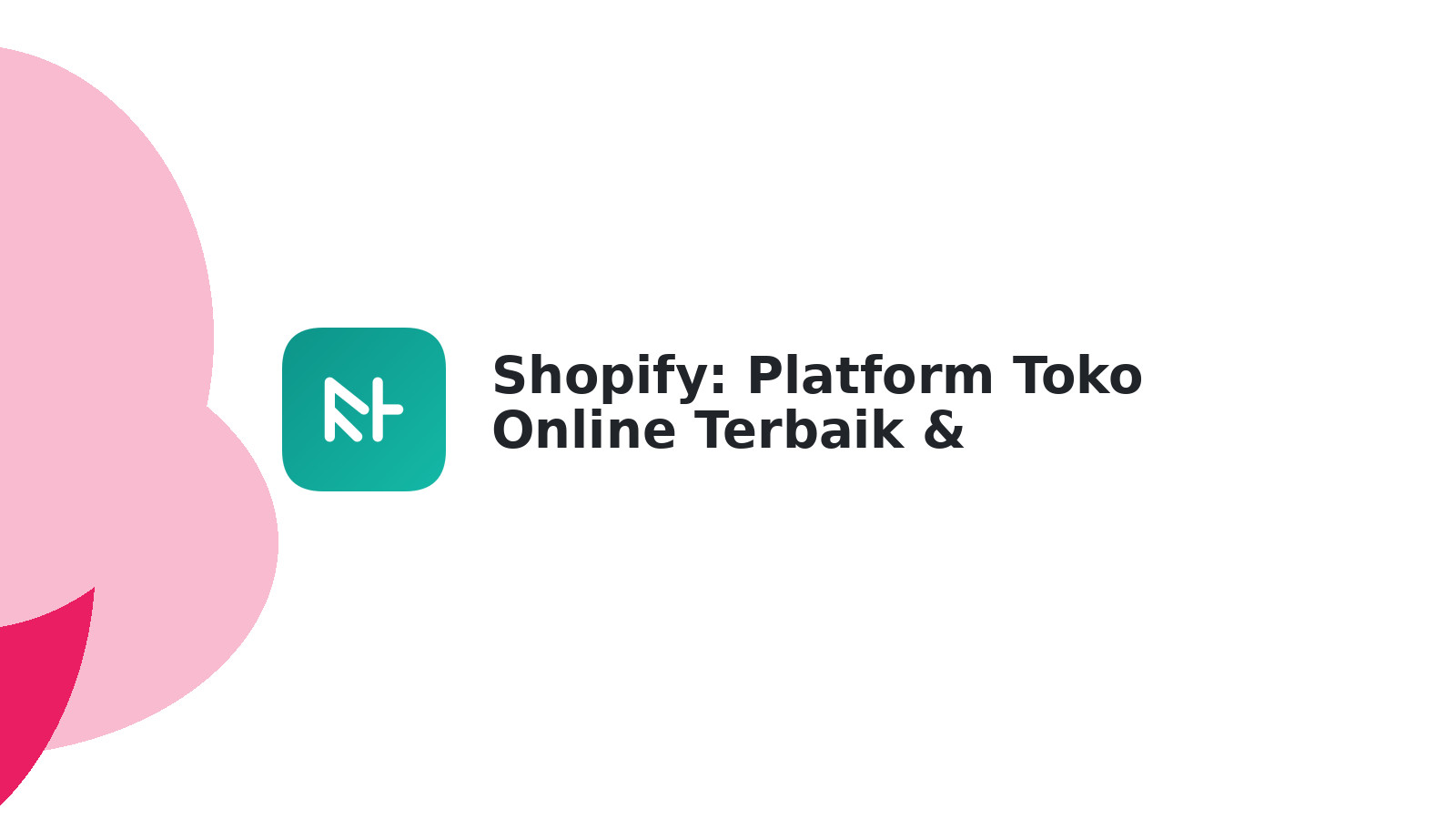 Shopify: Platform Toko Online Terbaik & Terlengkap 2025