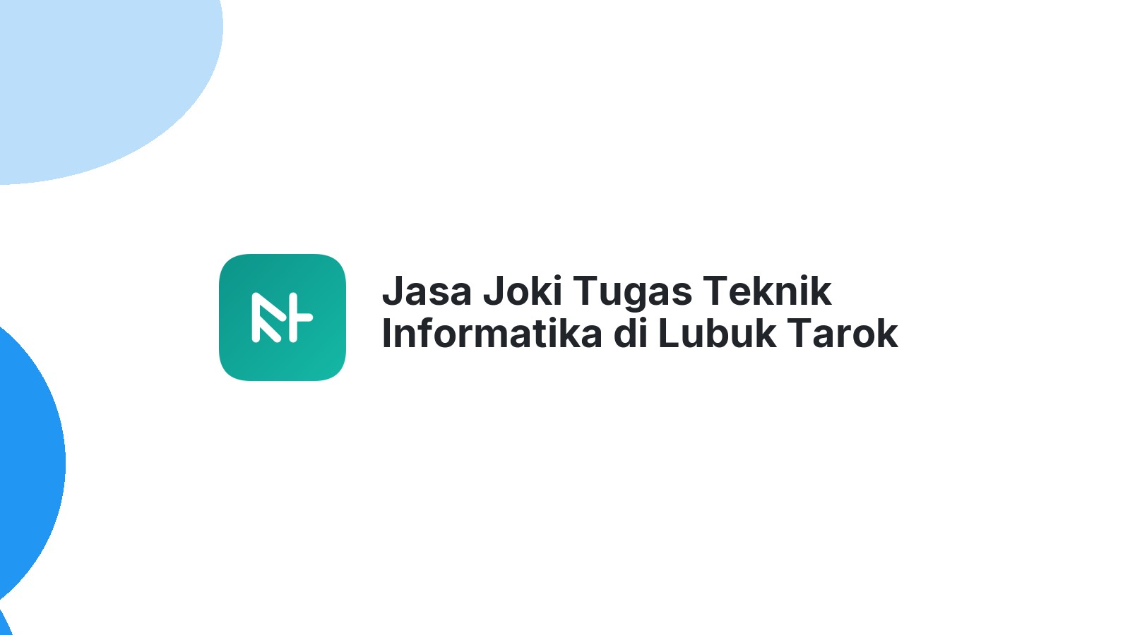 Jasa Joki Tugas Teknik Informatika di Lubuk Tarok
