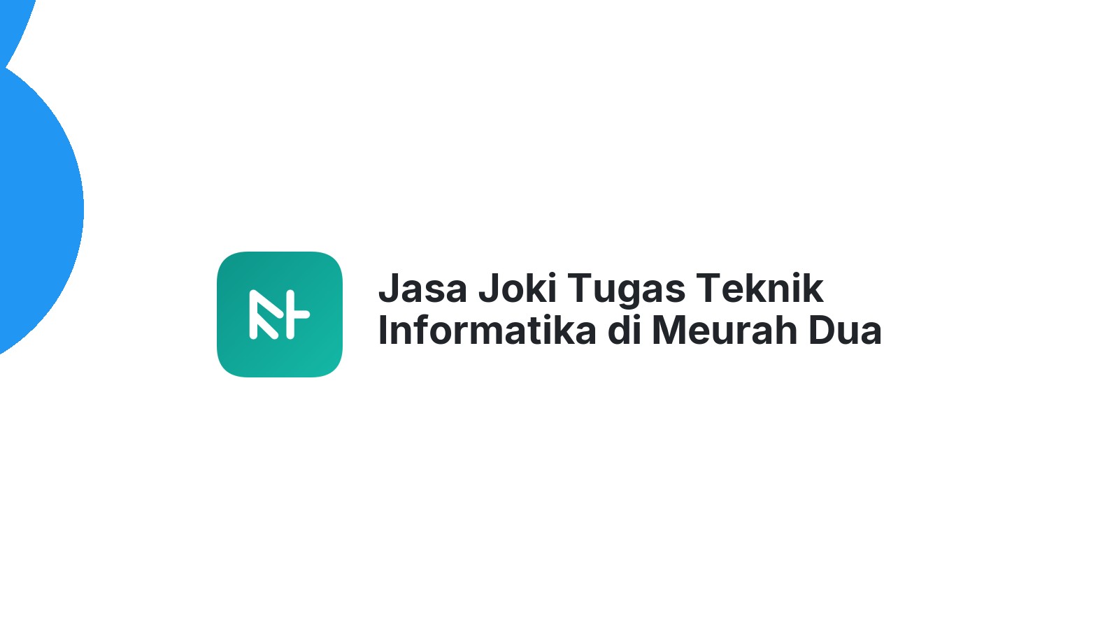 Jasa Joki Tugas Teknik Informatika di Meurah Dua