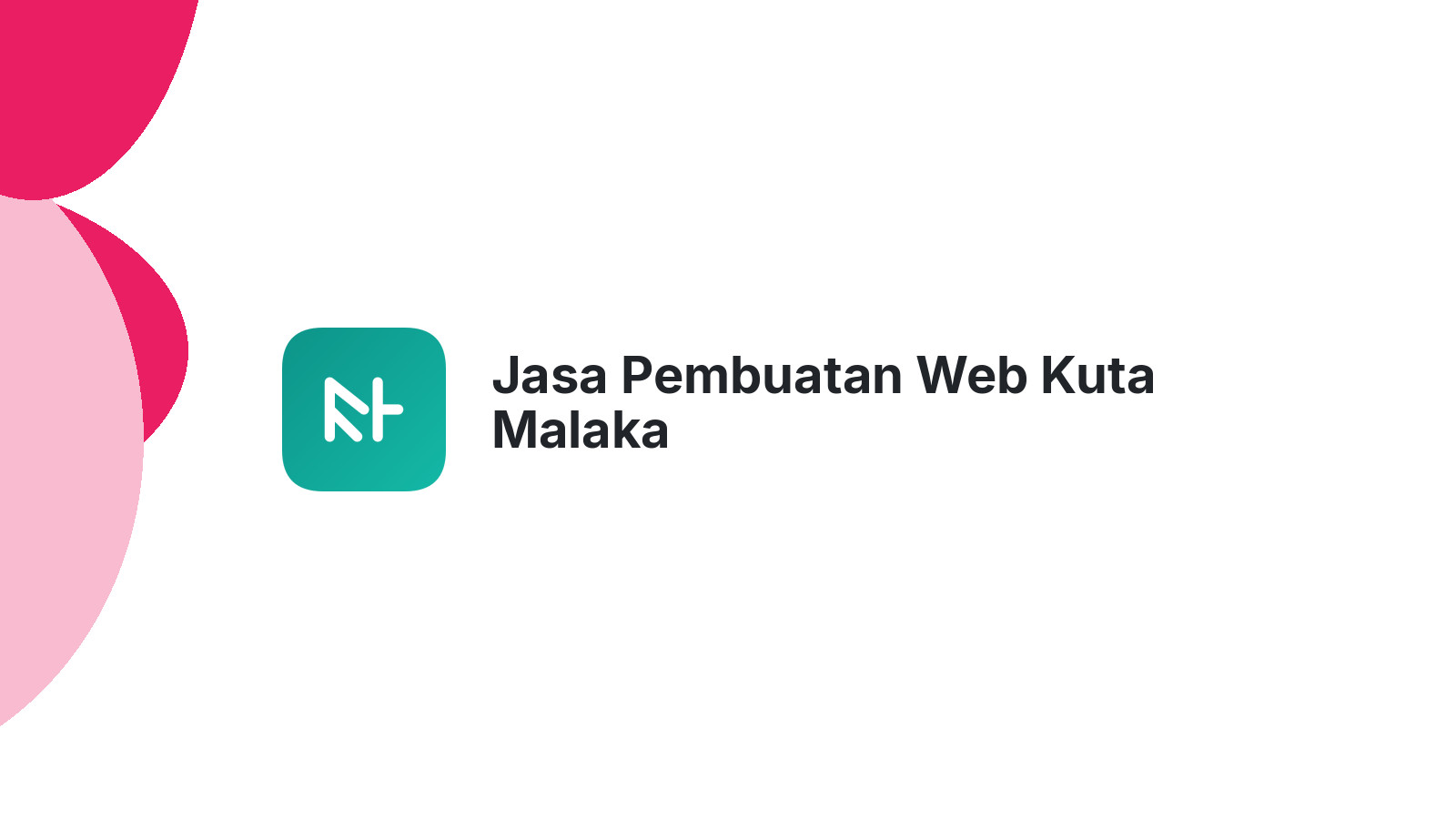 Jasa Pembuatan Web Kuta Malaka