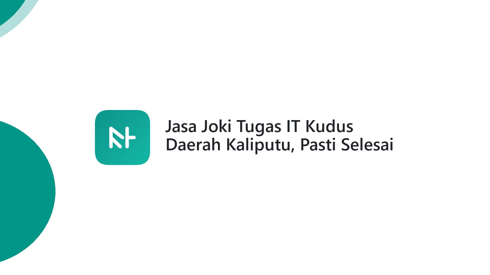 Jasa Joki Tugas IT Kudus Daerah Kaliputu, Pasti Selesai