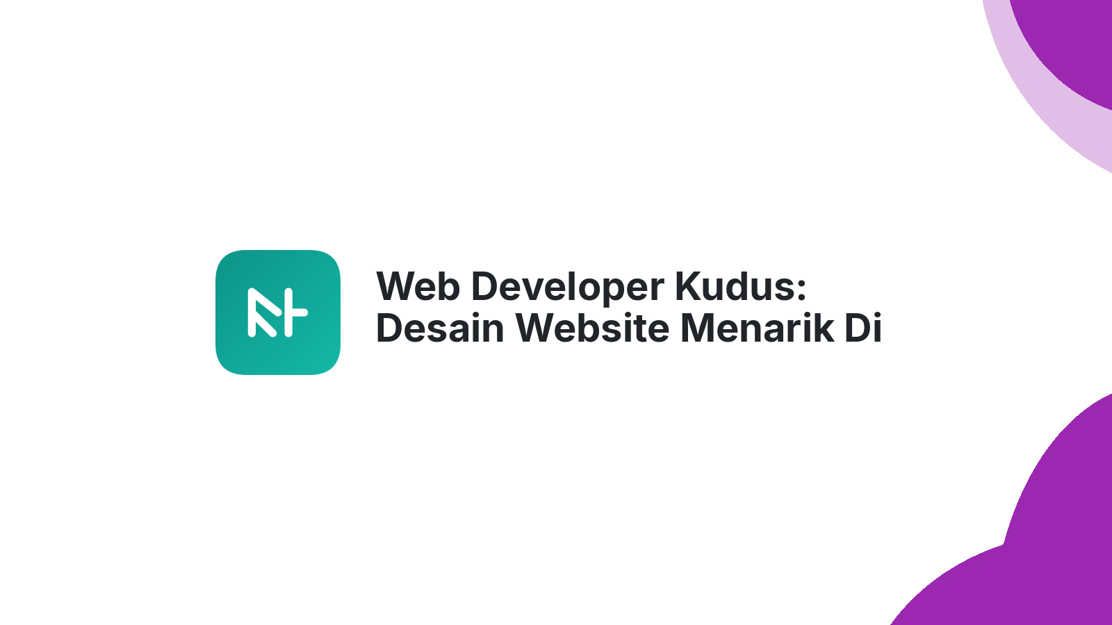 Web Developer Kudus: Desain Website Menarik Di Kecamatan Gebog