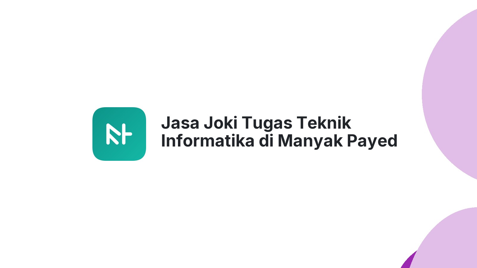 Jasa Joki Tugas Teknik Informatika di Manyak Payed