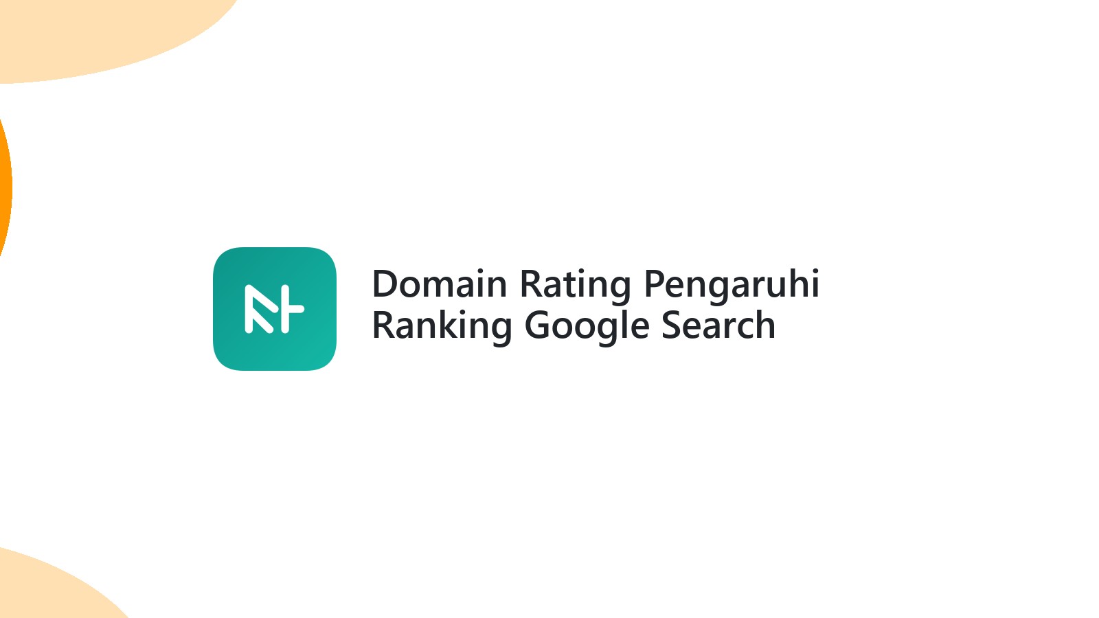 Domain Rating Pengaruhi Ranking Google Search