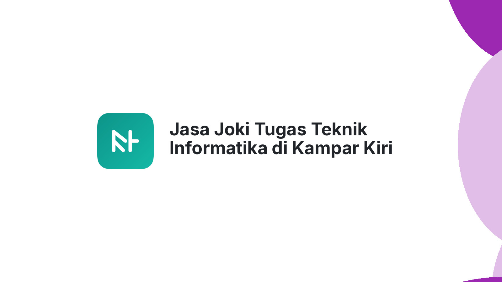 Jasa Joki Tugas Teknik Informatika di Kampar Kiri Tengah