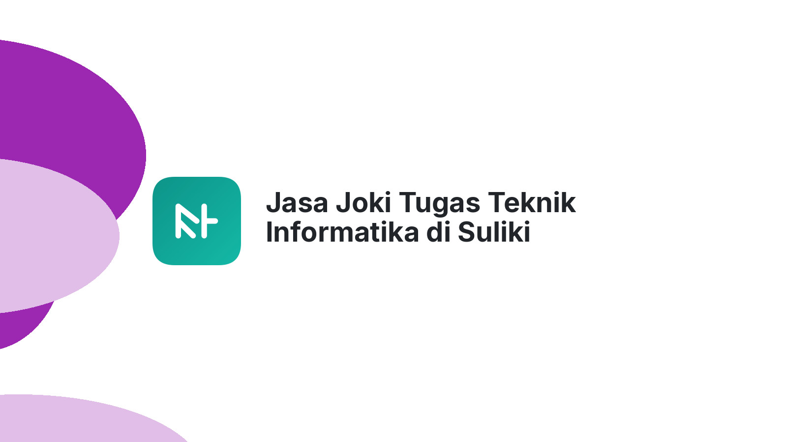 Jasa Joki Tugas Teknik Informatika di Suliki