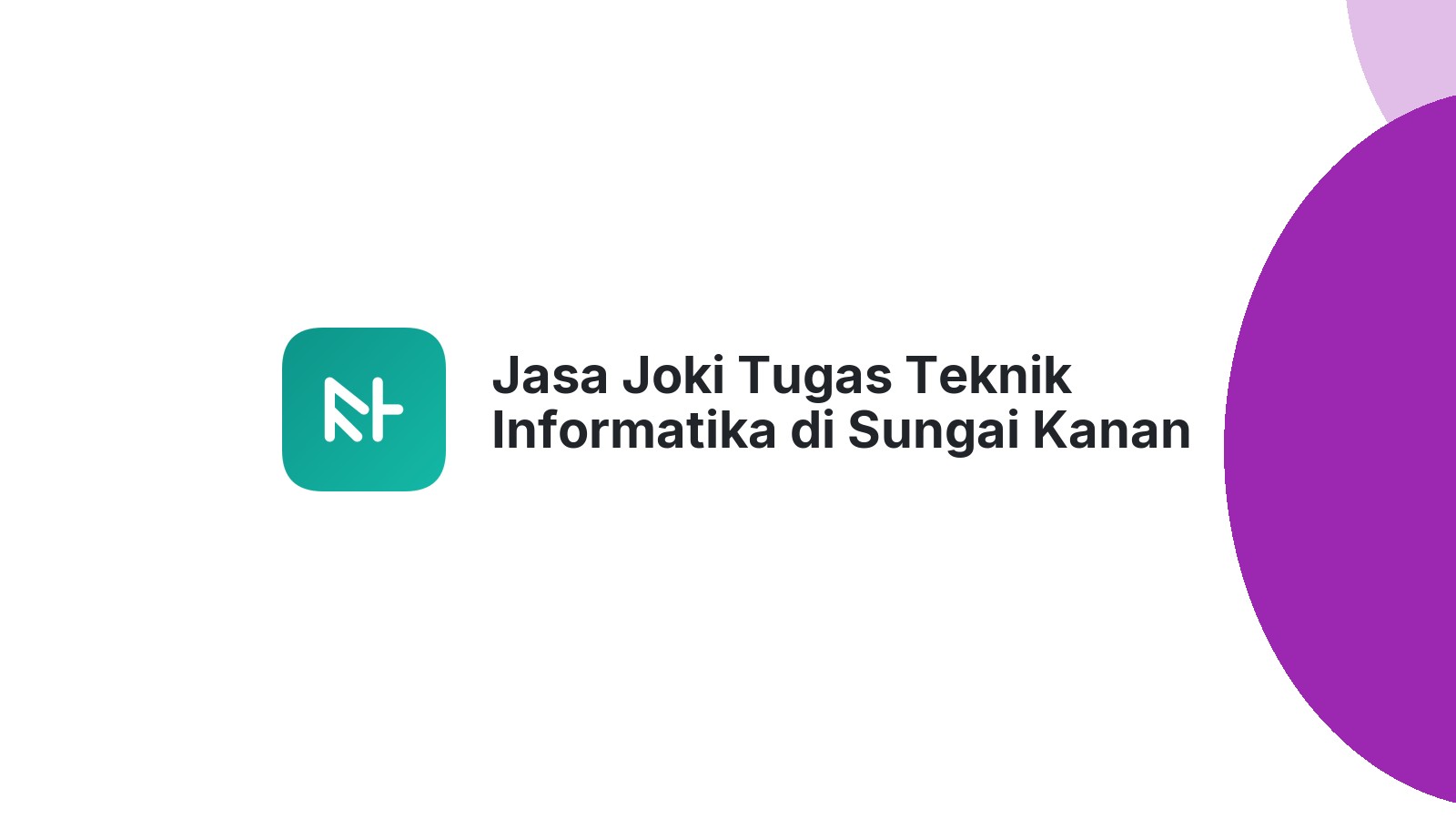 Jasa Joki Tugas Teknik Informatika di Sungai Kanan