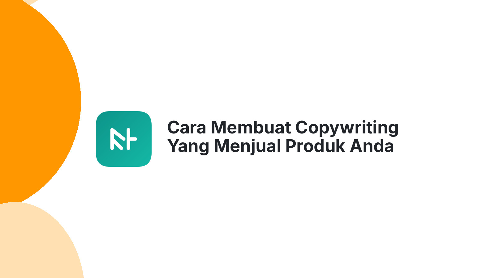 Cara Membuat Copywriting Yang Menjual Produk Anda
