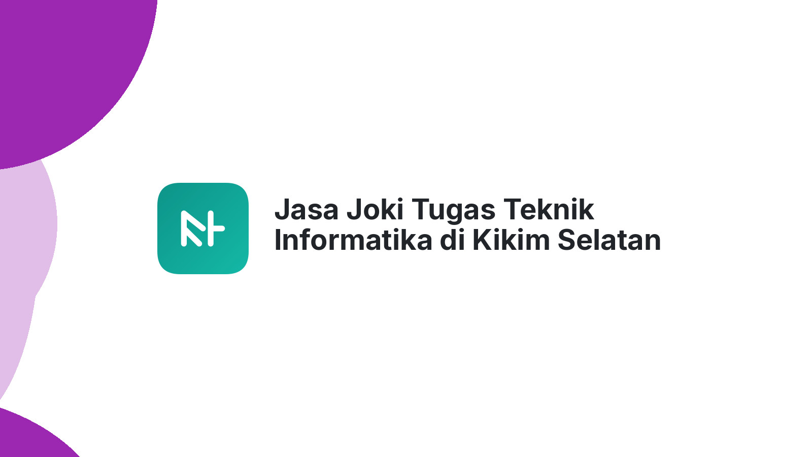 Jasa Joki Tugas Teknik Informatika di Kikim Selatan