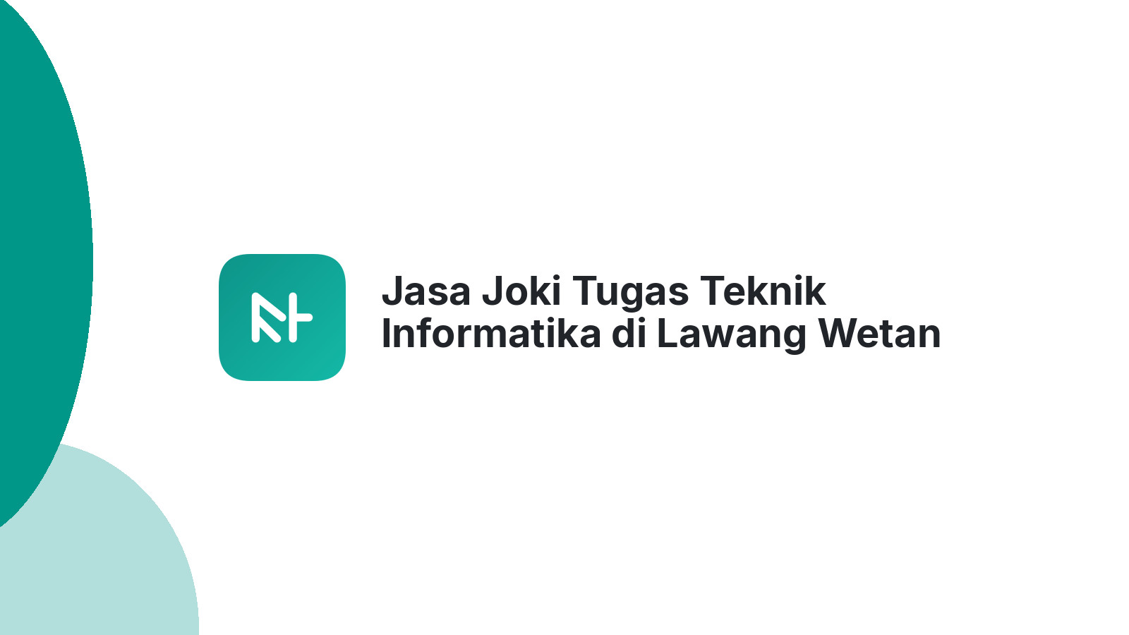 Jasa Joki Tugas Teknik Informatika di Lawang Wetan