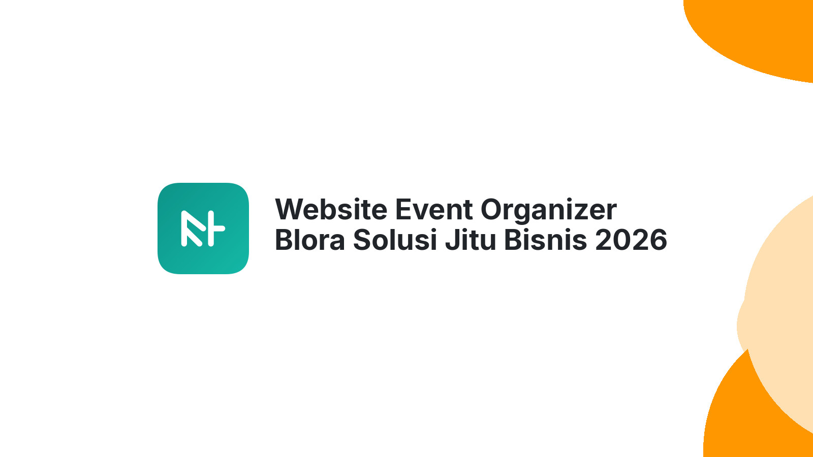 Website Event Organizer Blora Solusi Jitu Bisnis 2026