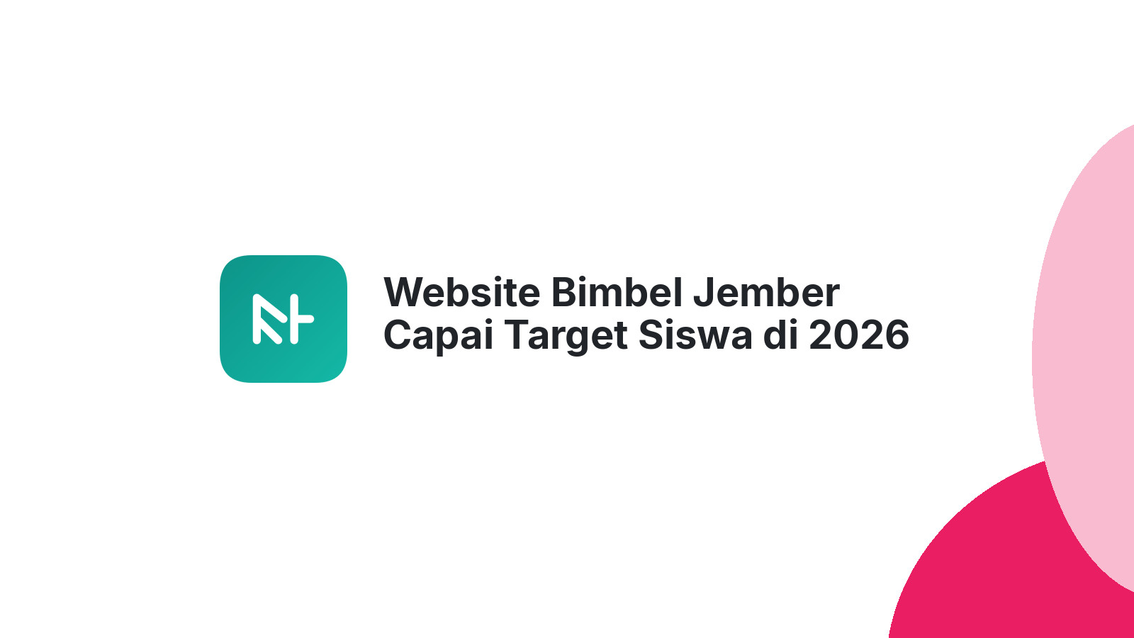Website Bimbel Jember Capai Target Siswa di 2026