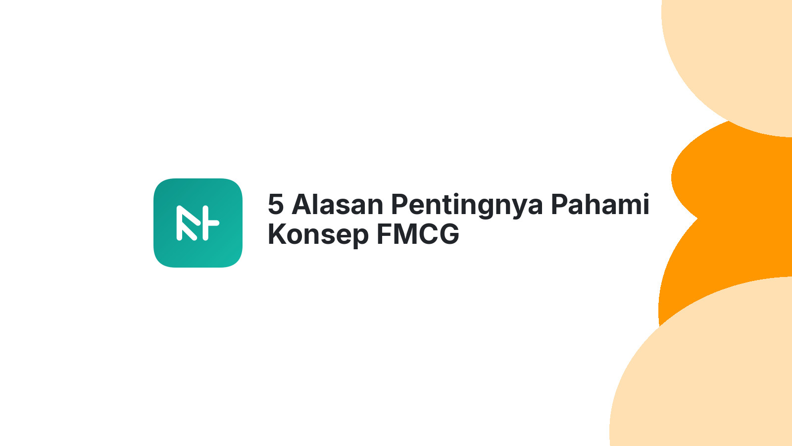 5 Alasan Pentingnya Pahami Konsep FMCG