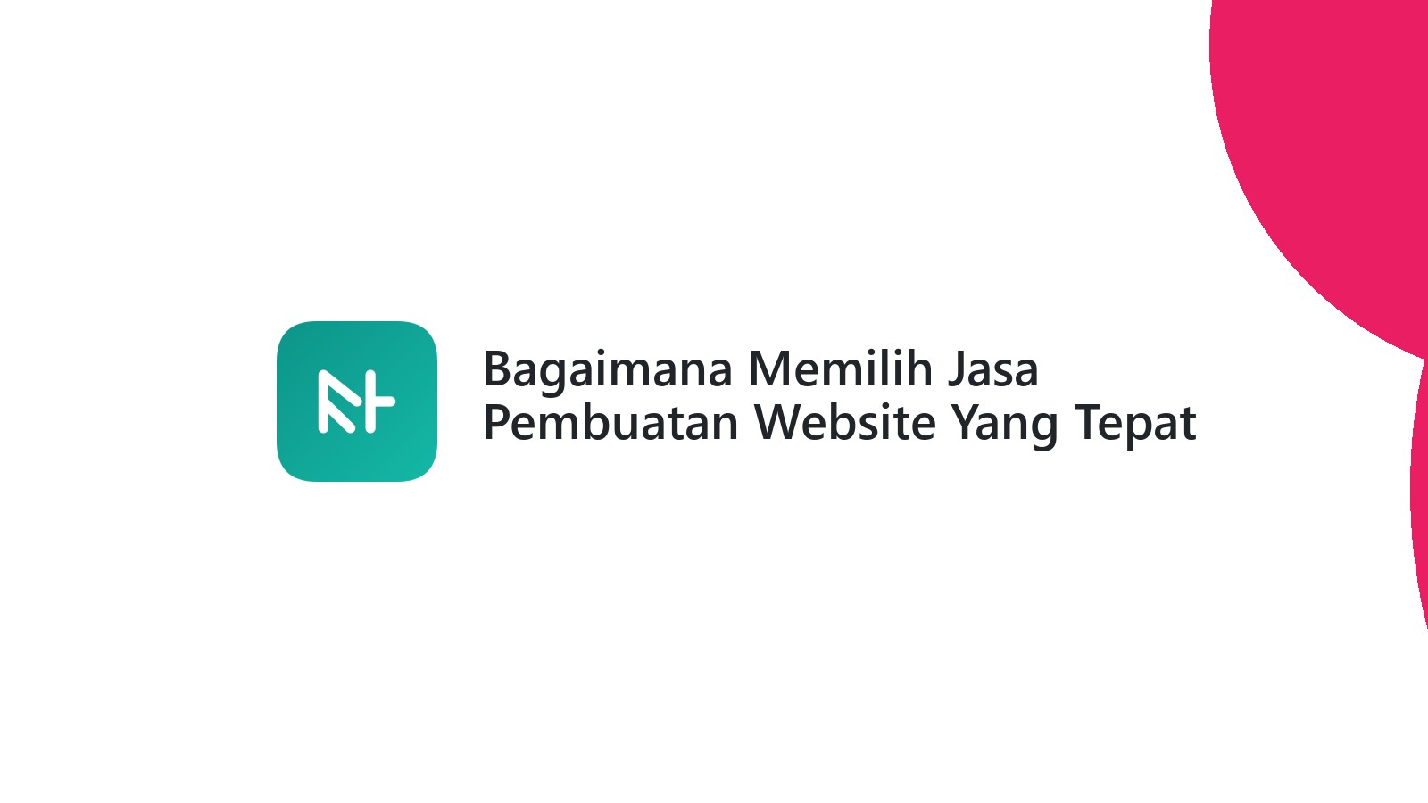Bagaimana Memilih Jasa Pembuatan Website Yang Tepat Untuk Bisnis E-commerce