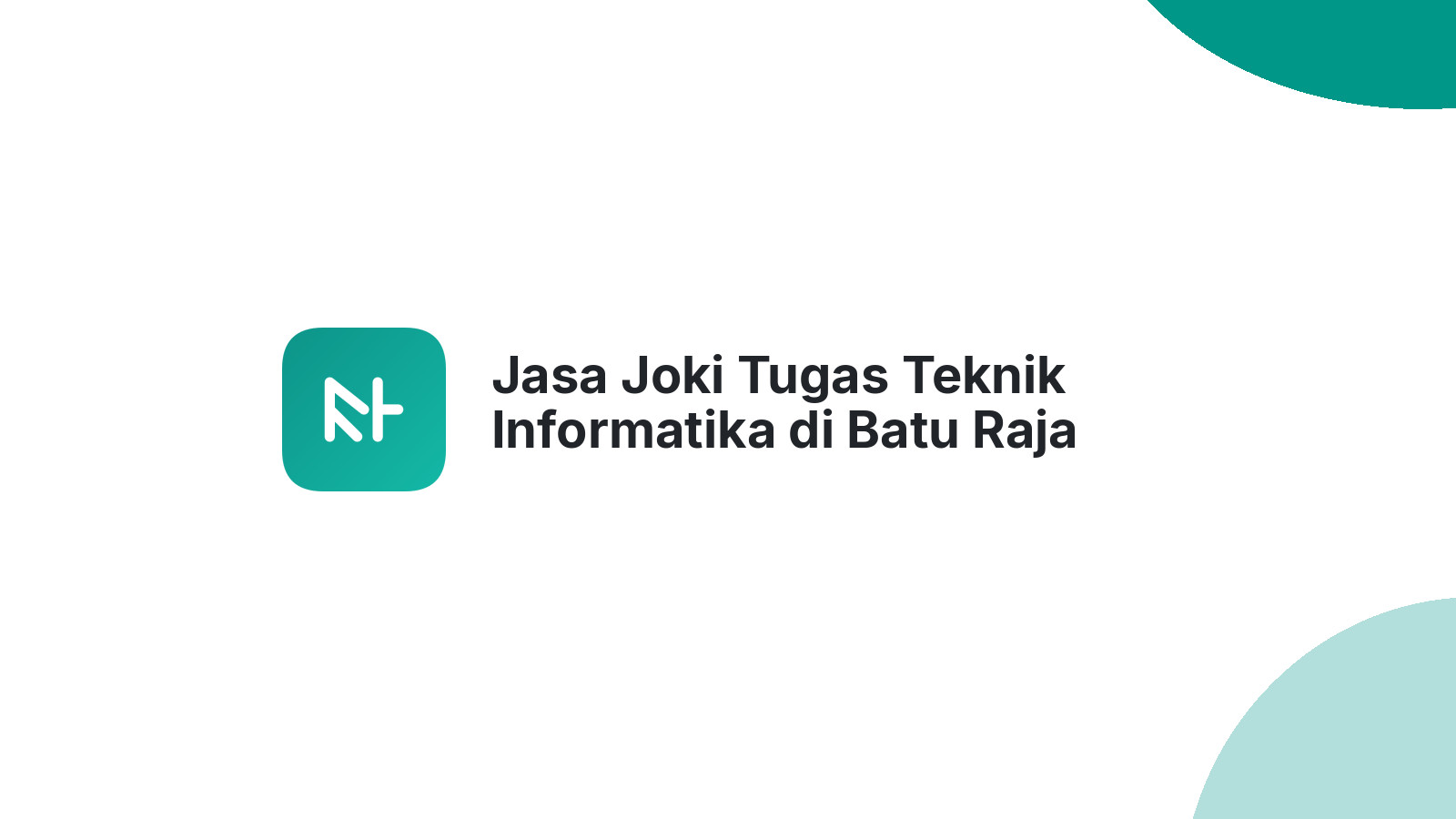 Jasa Joki Tugas Teknik Informatika di Batu Raja Timur