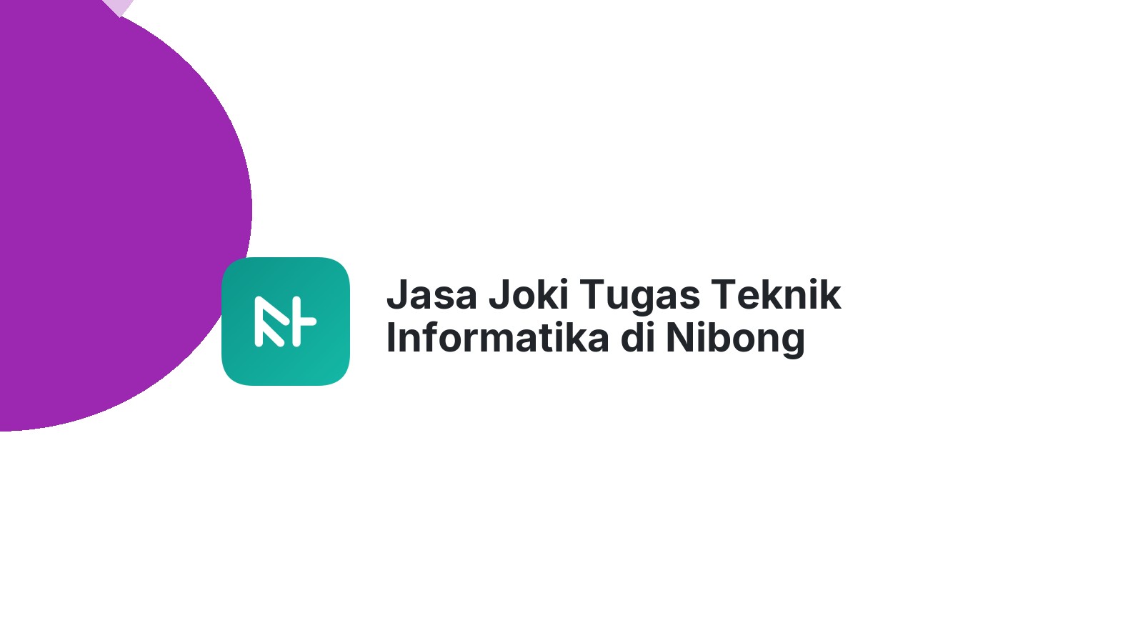 Jasa Joki Tugas Teknik Informatika di Nibong