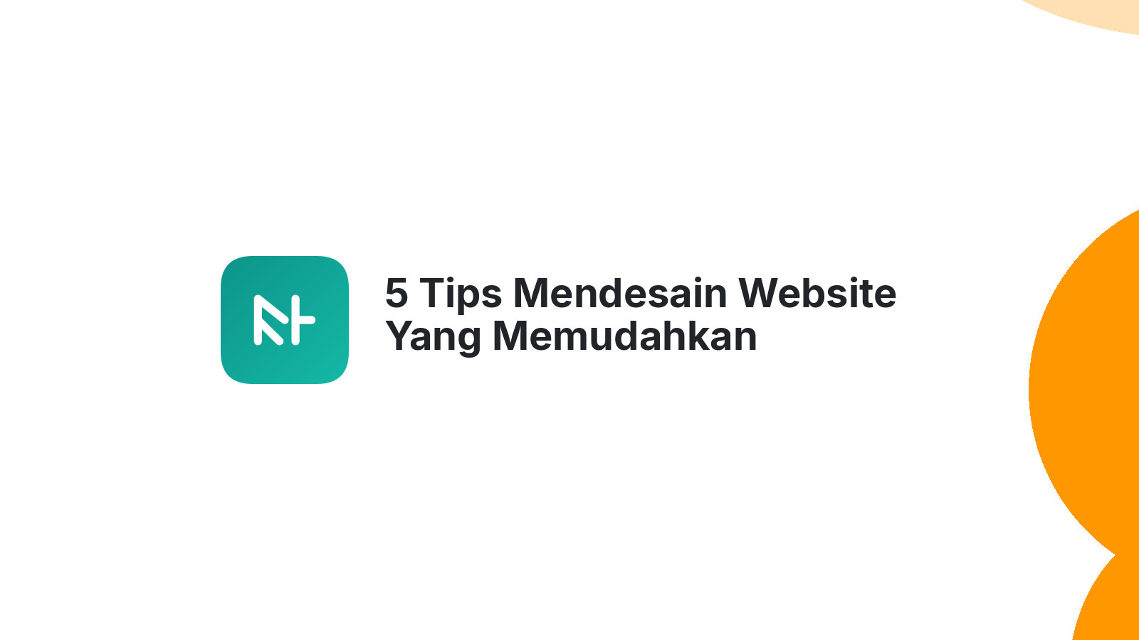 5 Tips Mendesain Website Yang Memudahkan Pengunjung Mencari Informasi