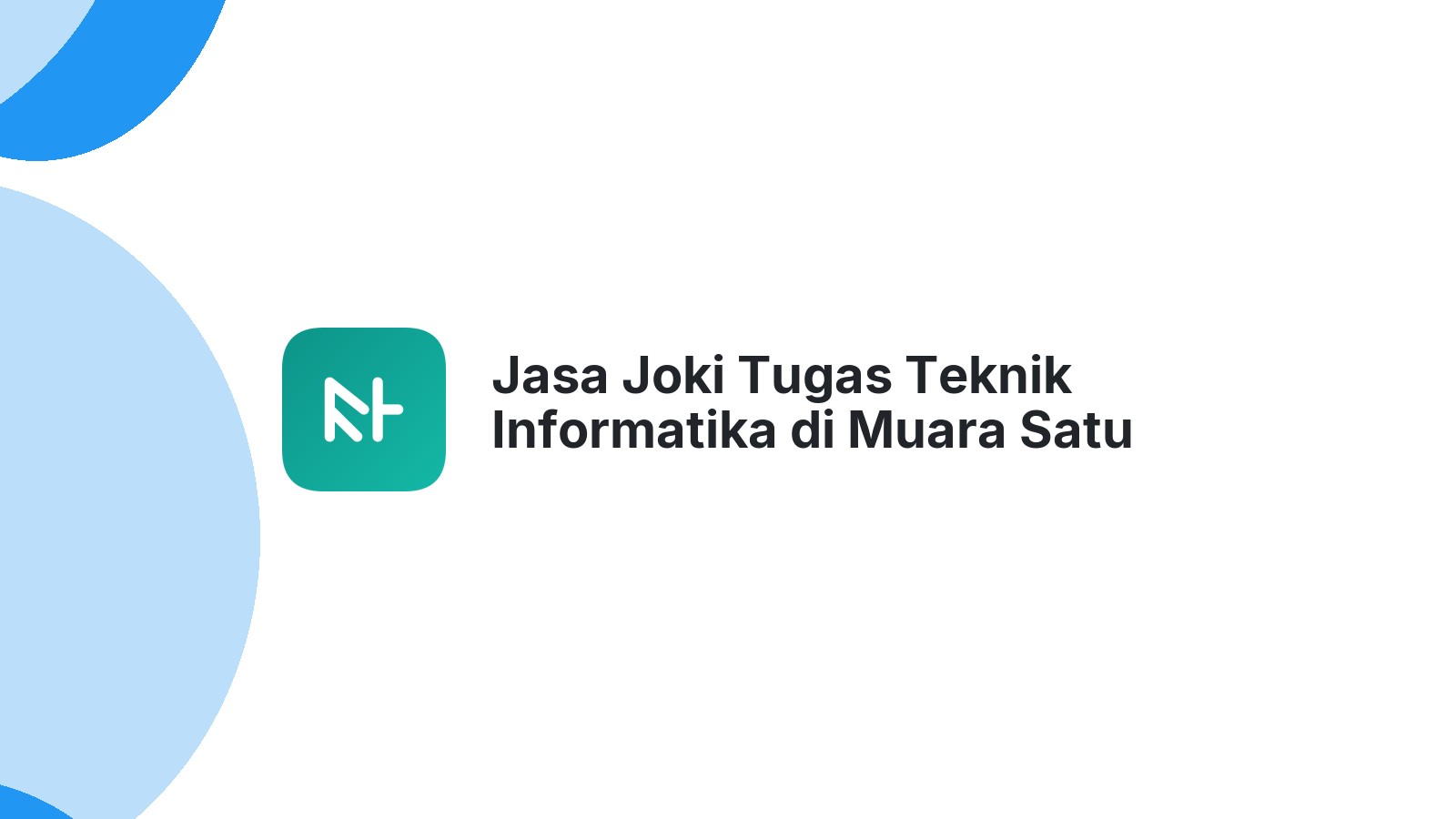 Jasa Joki Tugas Teknik Informatika di Muara Satu