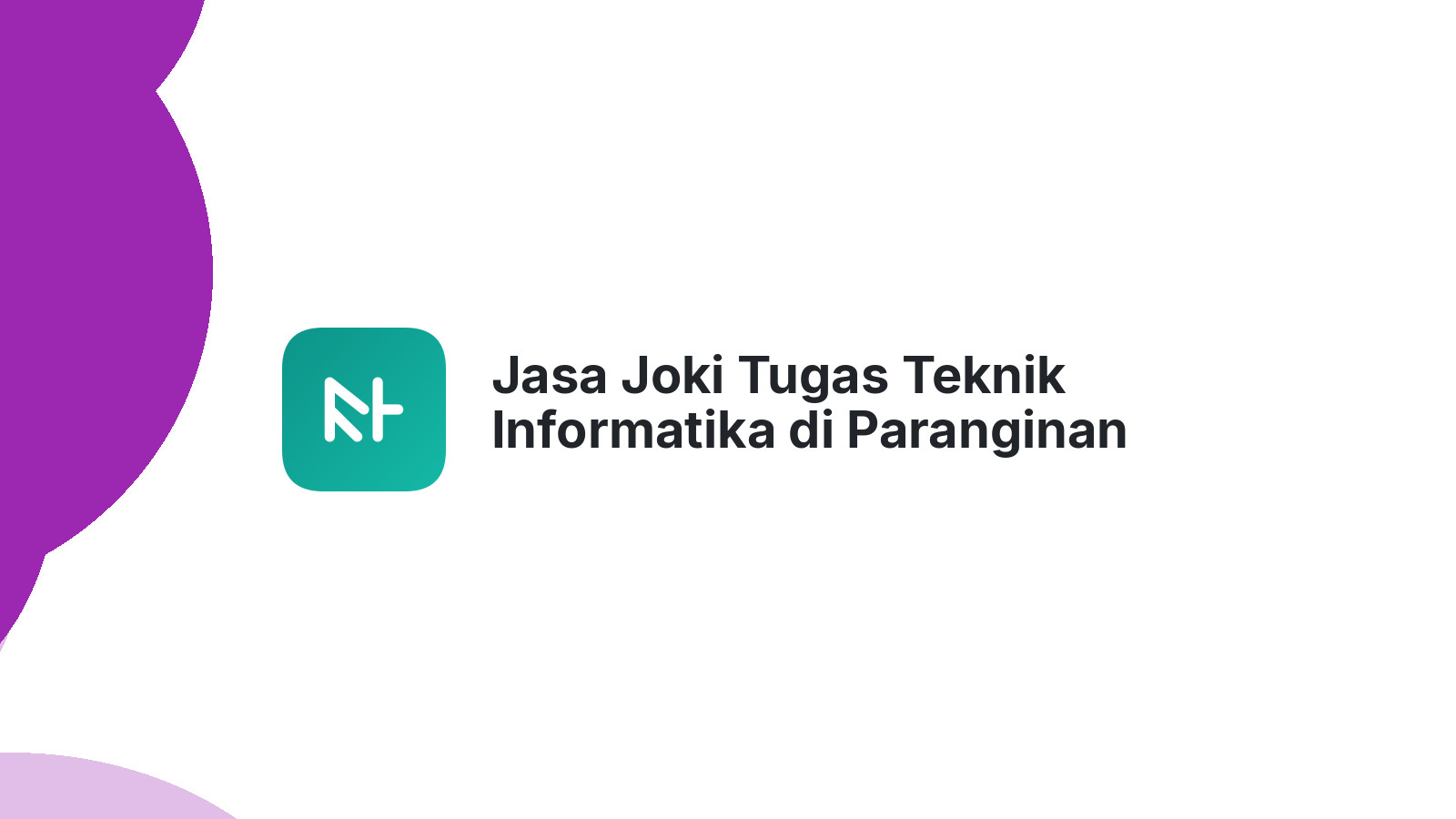 Jasa Joki Tugas Teknik Informatika di Paranginan
