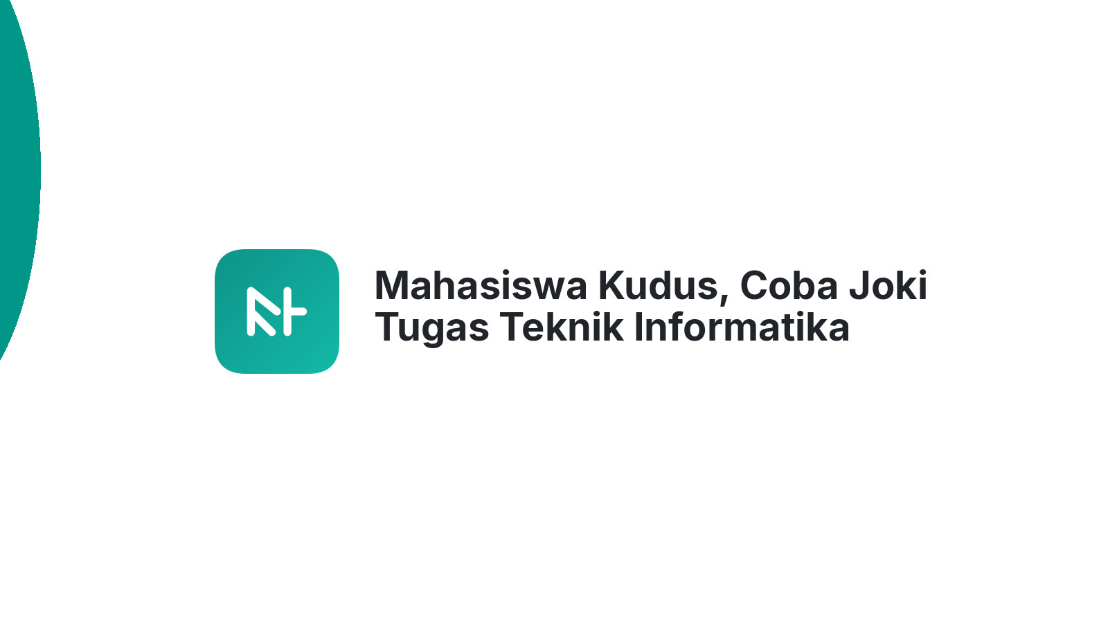 Mahasiswa Kudus, Coba Joki Tugas Teknik Informatika Daerah Jati