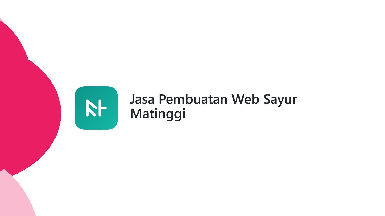 Jasa Pembuatan Web Sayur Matinggi