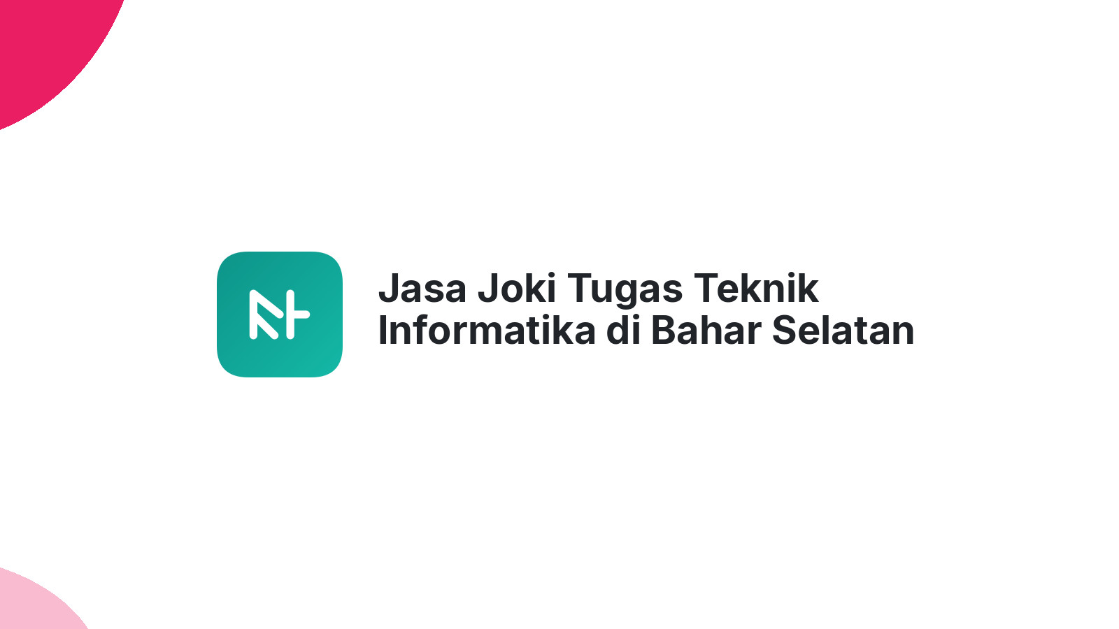 Jasa Joki Tugas Teknik Informatika di Bahar Selatan
