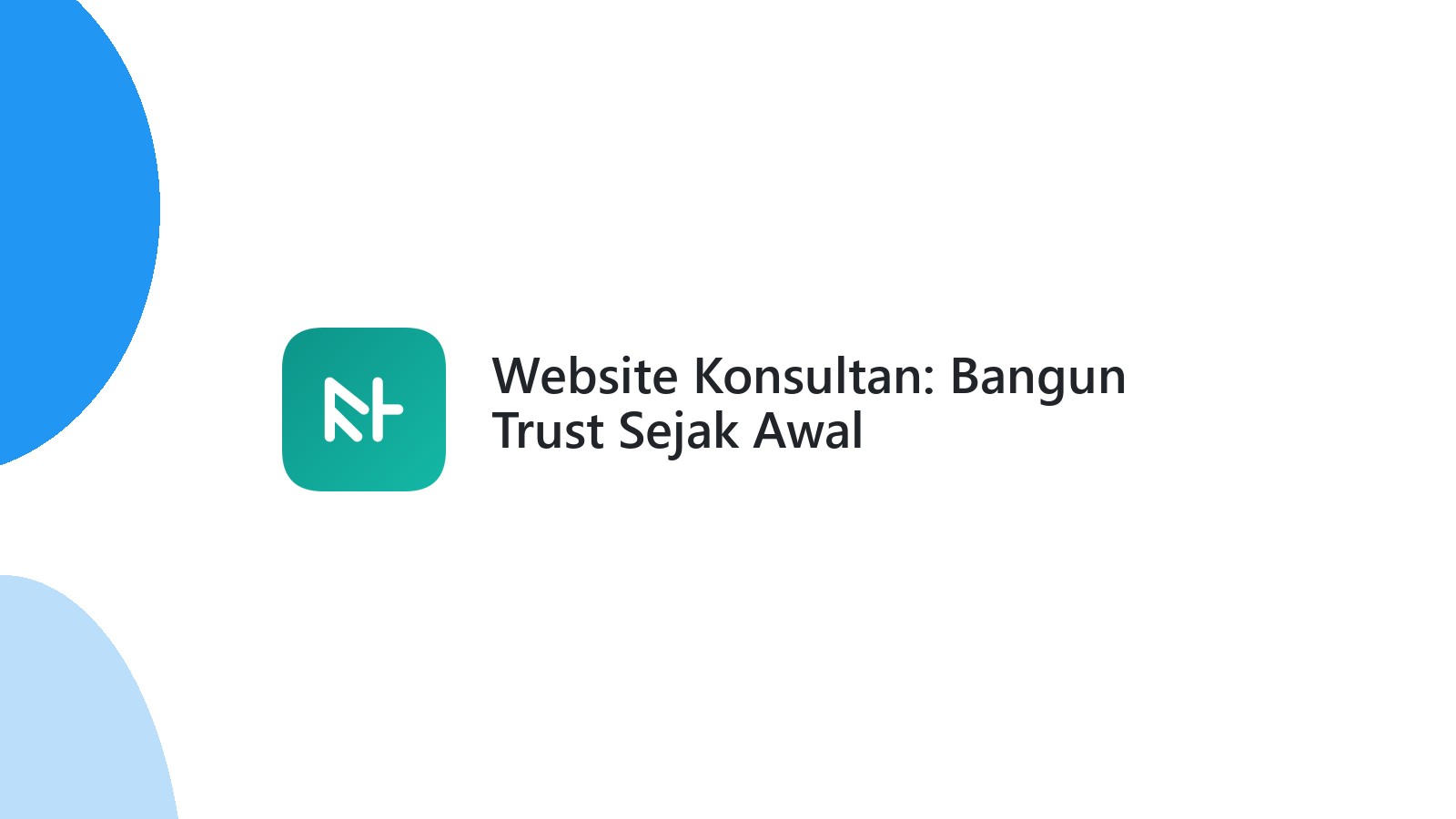 Website Konsultan: Bangun Trust Sejak Awal