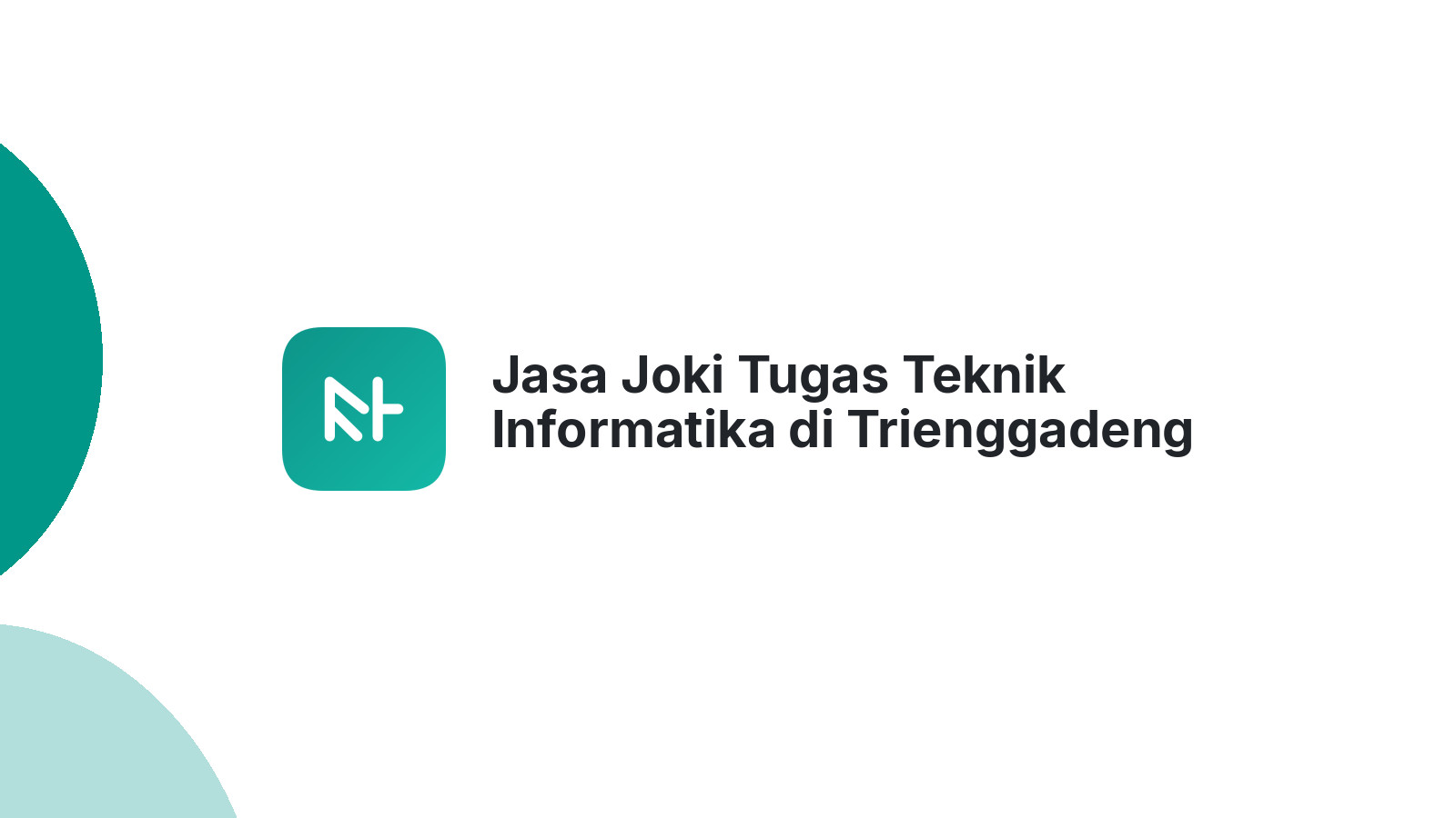 Jasa Joki Tugas Teknik Informatika di Trienggadeng