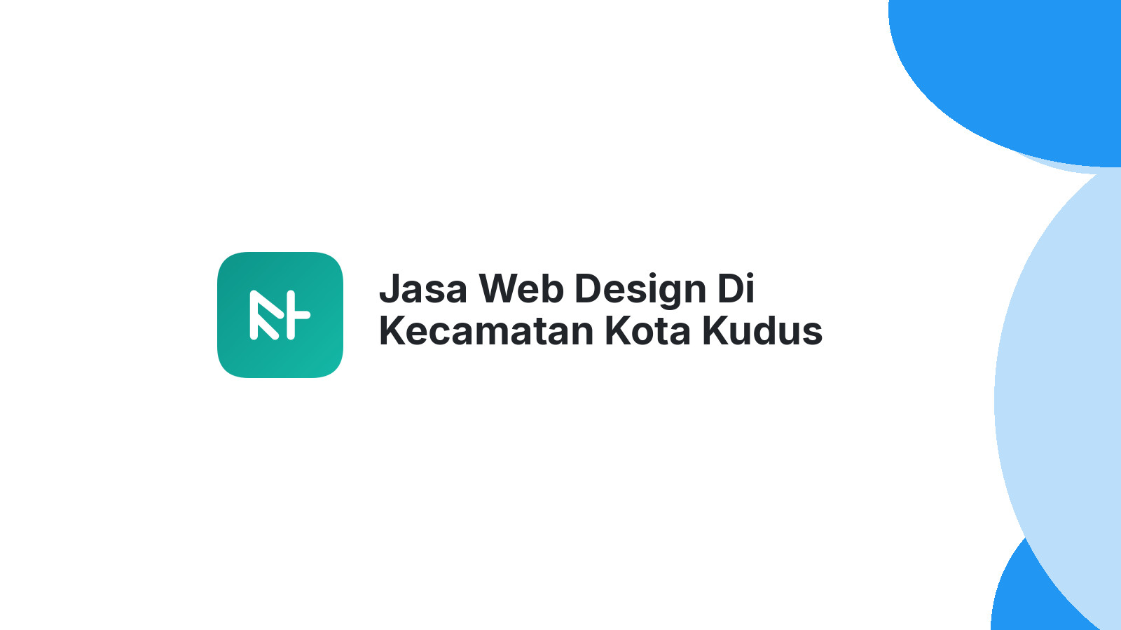 Jasa Web Design Di Kecamatan Kota Kudus Untuk Website Bisnis Anda