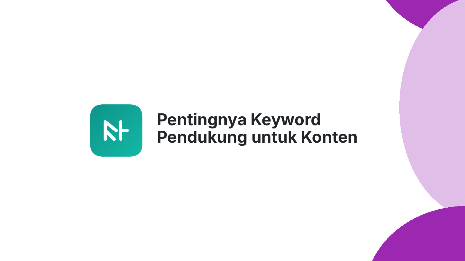 Pentingnya Keyword Pendukung untuk Konten Anda