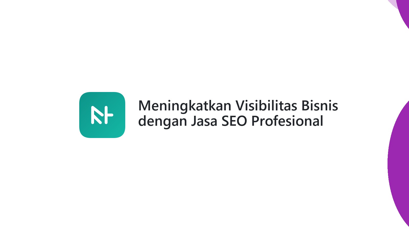 Meningkatkan Visibilitas Bisnis dengan Jasa SEO Profesional