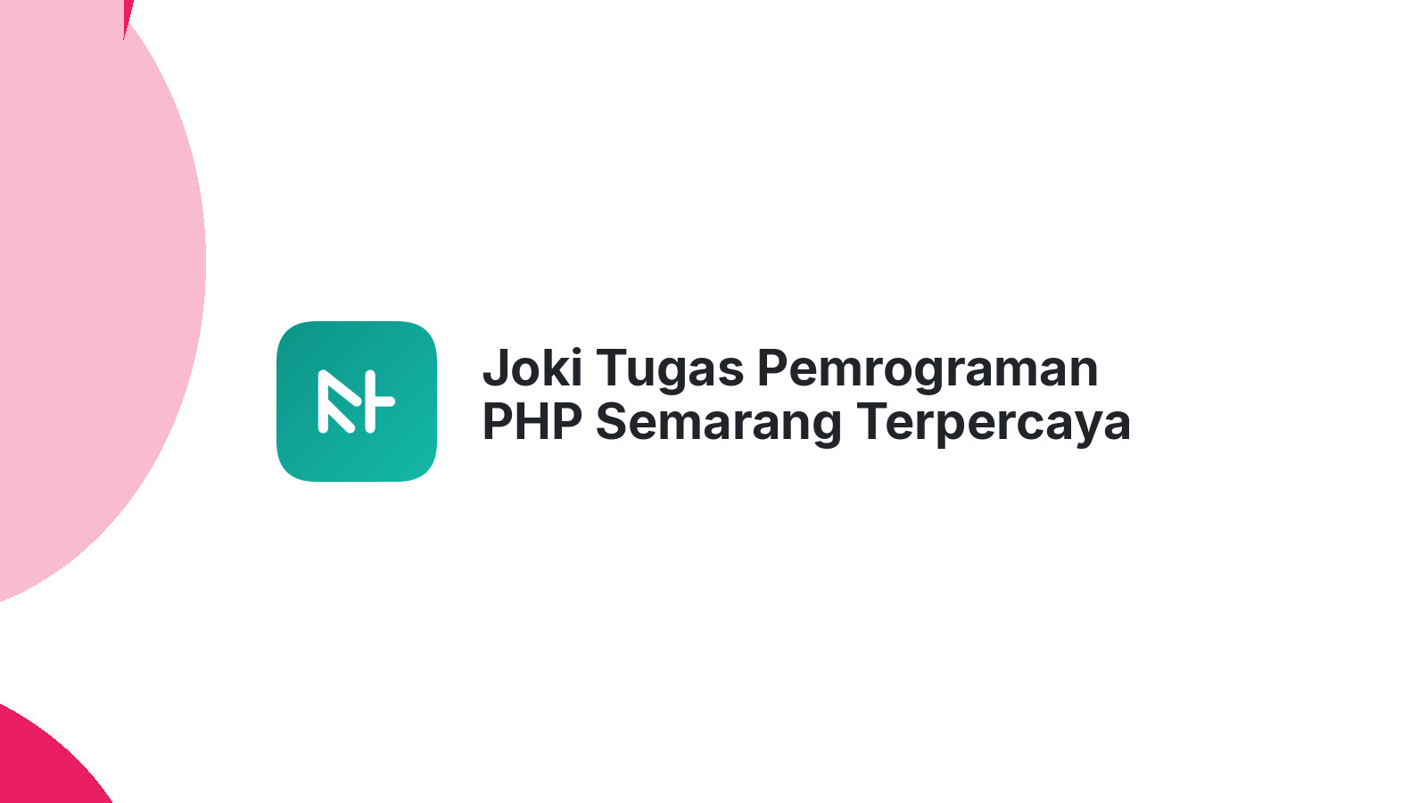 Joki Tugas Pemrograman PHP Semarang Terpercaya