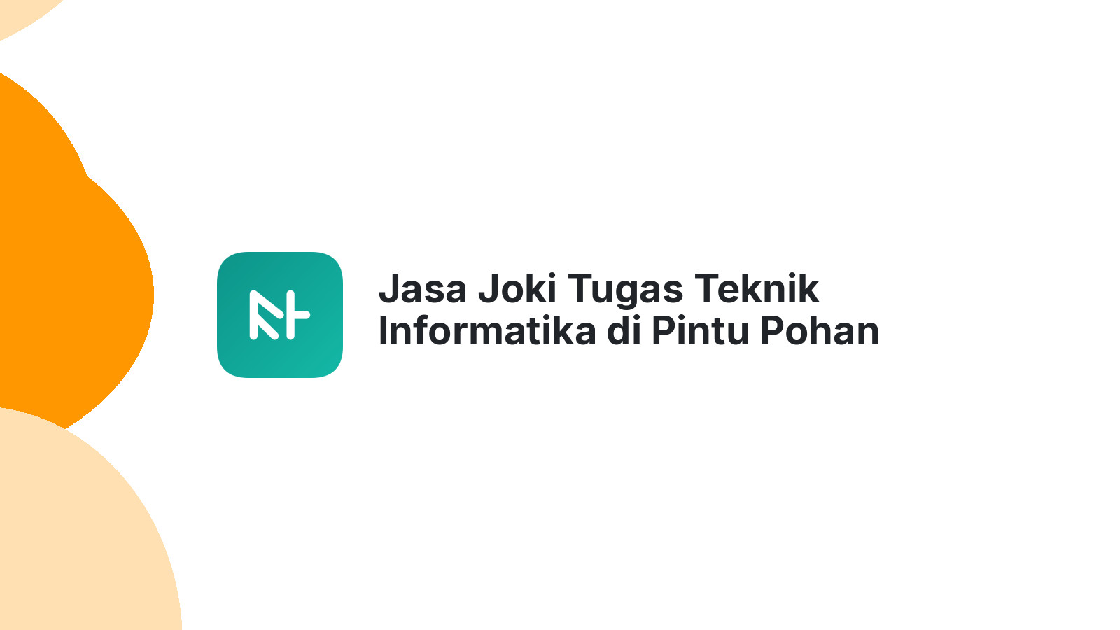 Jasa Joki Tugas Teknik Informatika di Pintu Pohan Meranti