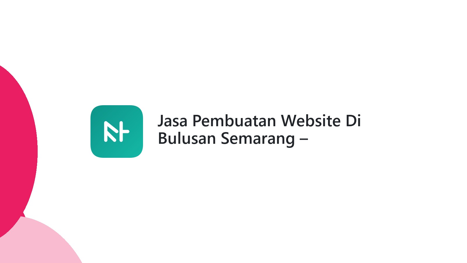 Jasa Pembuatan Website Di Bulusan Semarang ΓÇô Profesional & Terjangkau