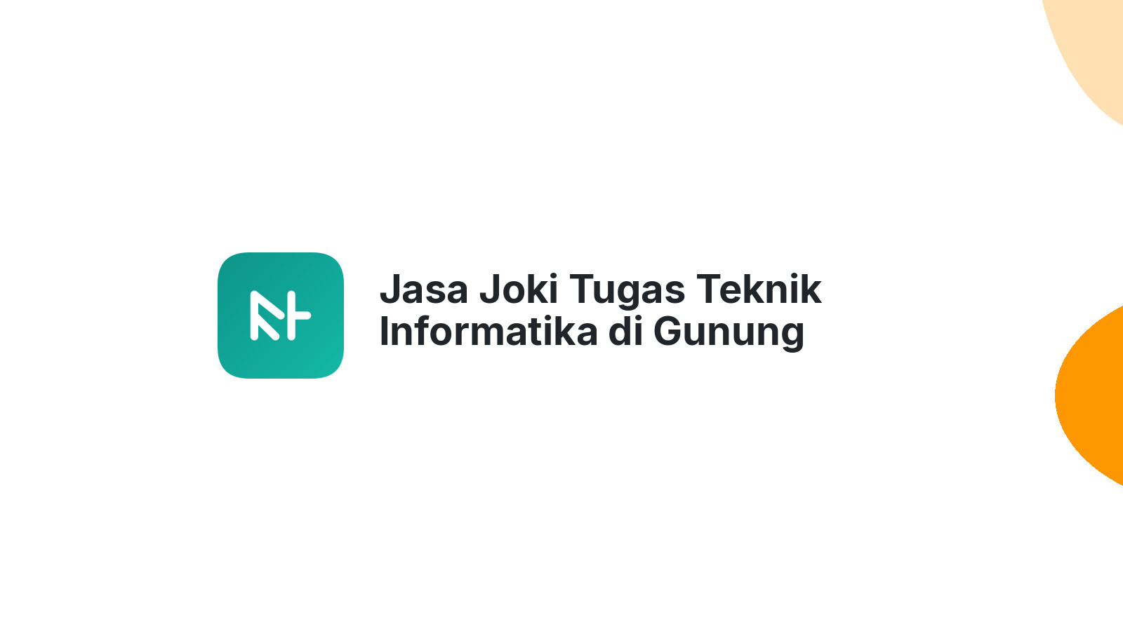Jasa Joki Tugas Teknik Informatika di Gunung Megang
