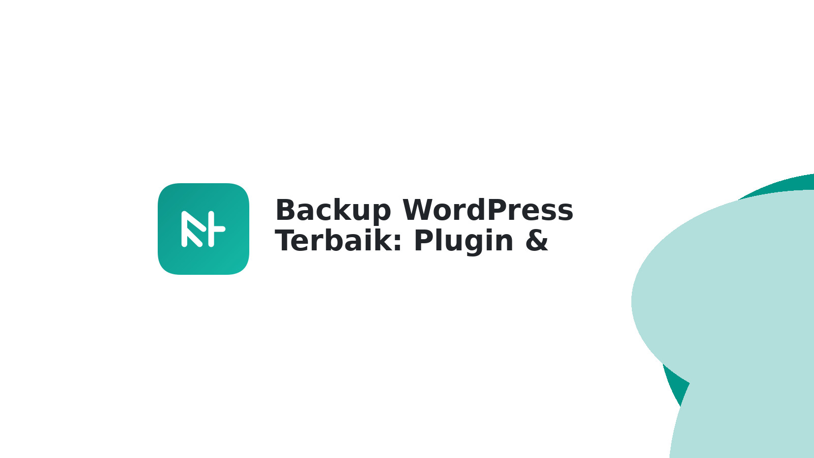 Backup WordPress Terbaik: Plugin & Manfaat (Panduan 2025)
