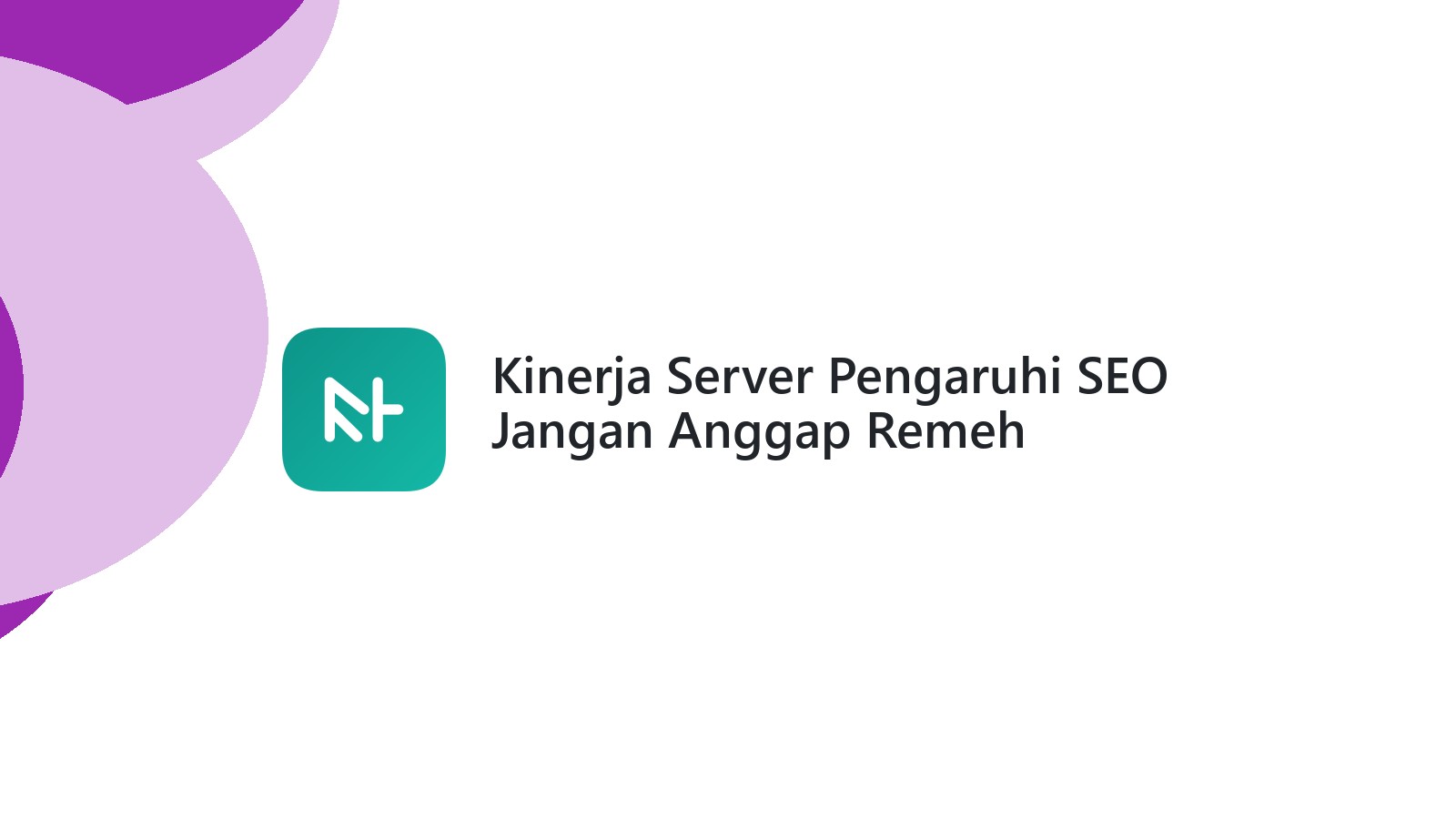 Kinerja Server Pengaruhi SEO Jangan Anggap Remeh