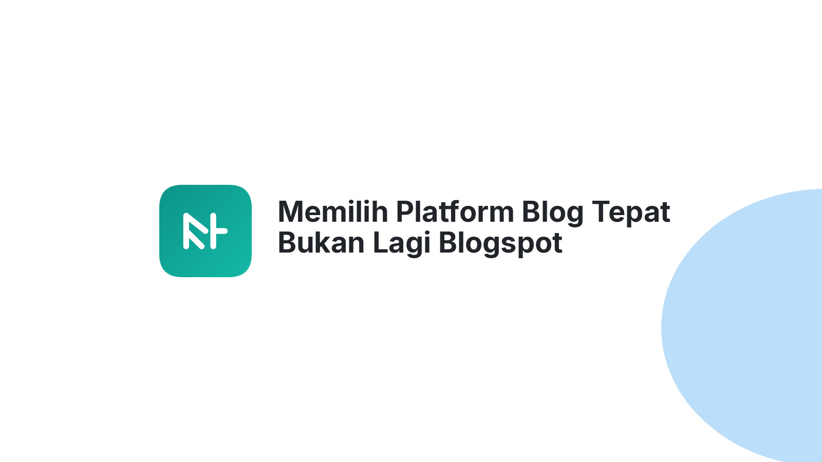 Memilih Platform Blog Tepat Bukan Lagi Blogspot