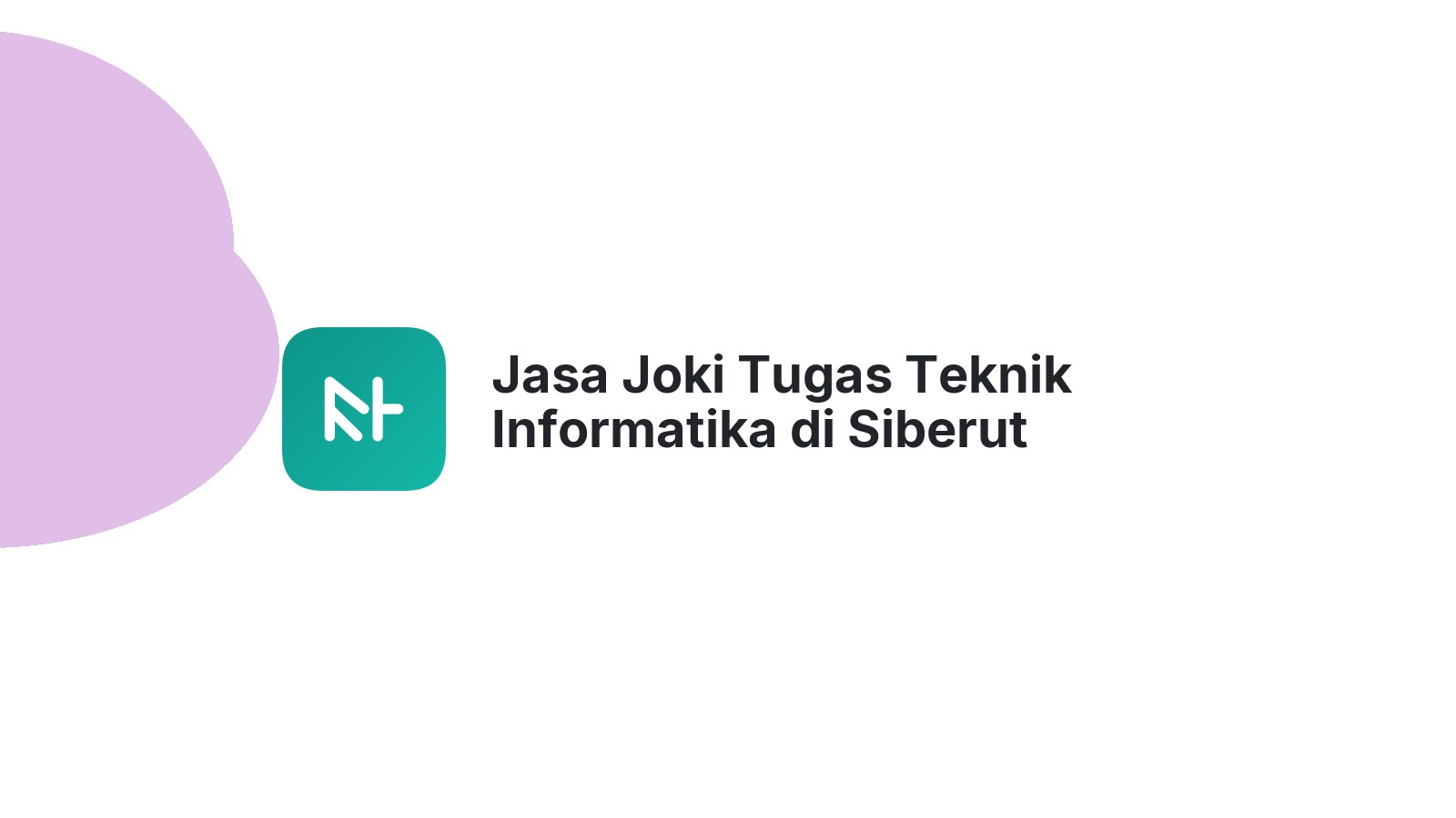 Jasa Joki Tugas Teknik Informatika di Siberut Tengah