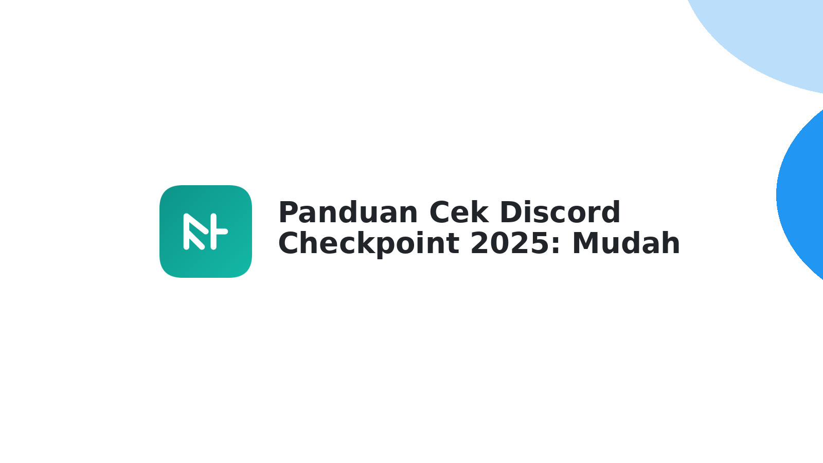 Panduan Cek Discord Checkpoint 2025: Mudah & Aman