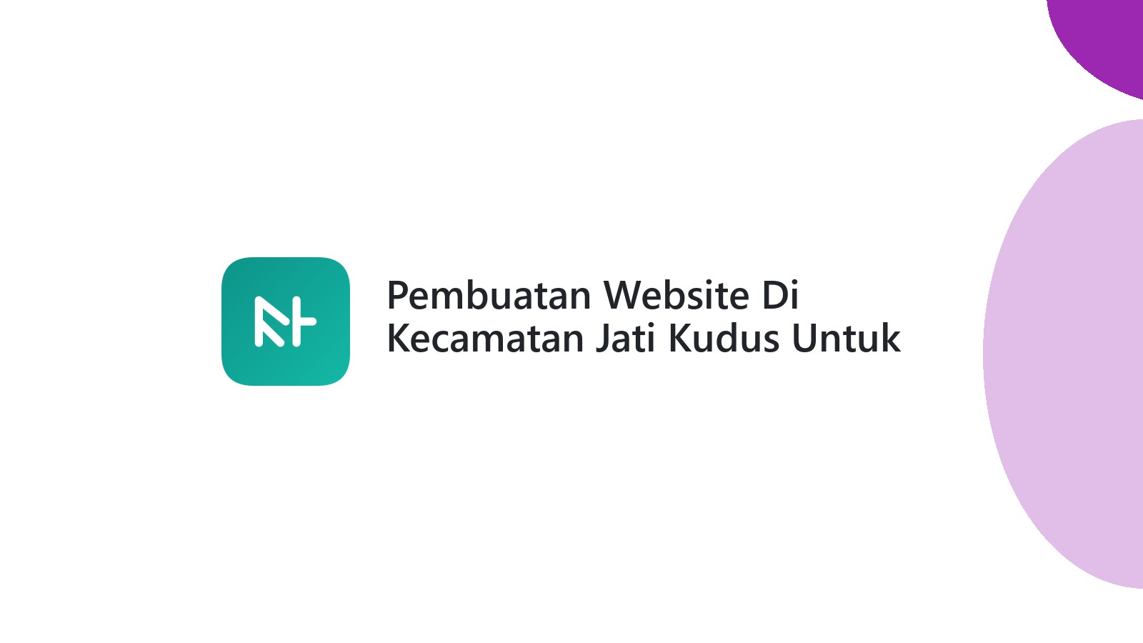 Pembuatan Website Di Kecamatan Jati Kudus Untuk Pengusaha Digital