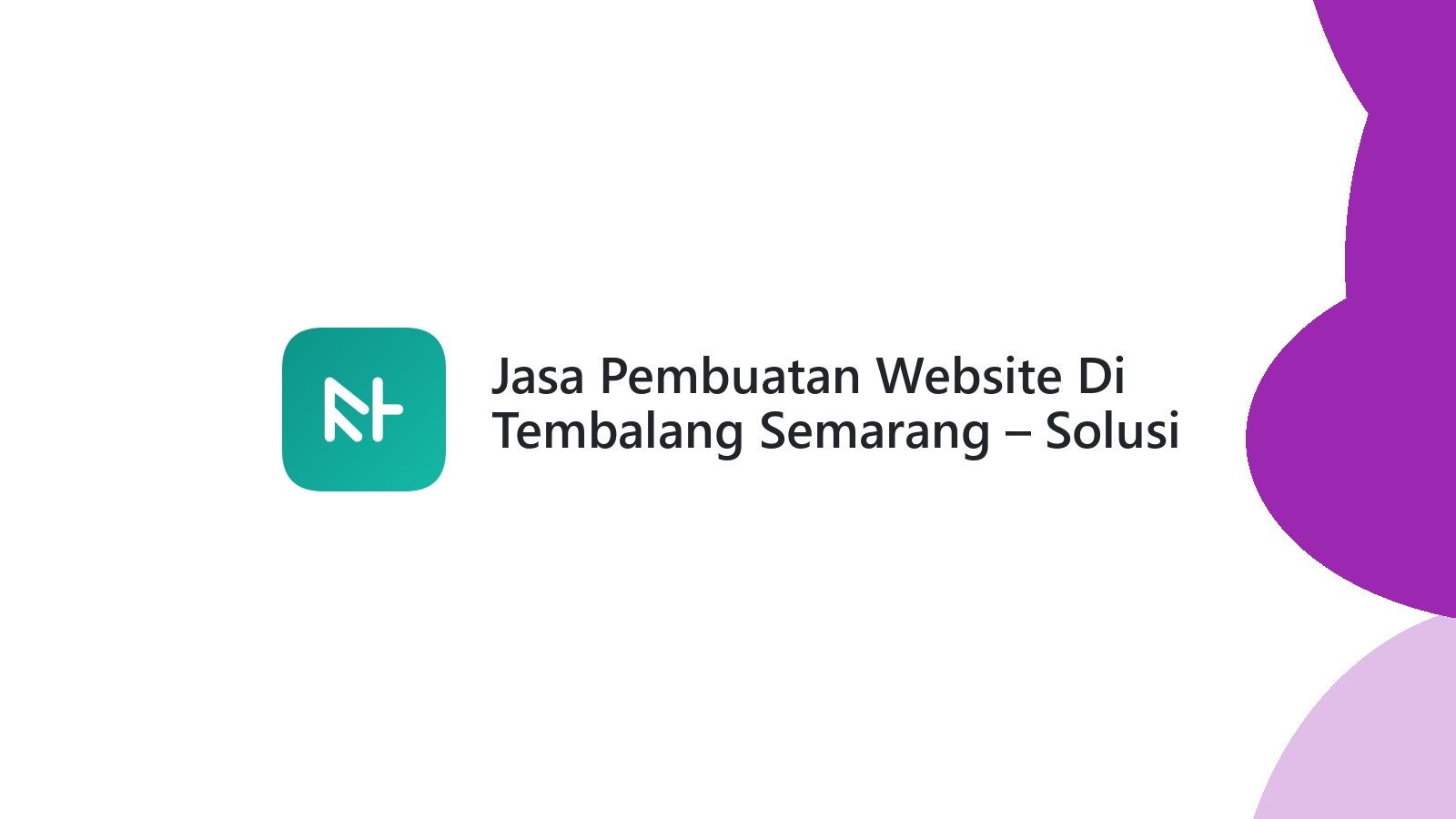 Jasa Pembuatan Website Di Tembalang Semarang ΓÇô Solusi Web UMKM