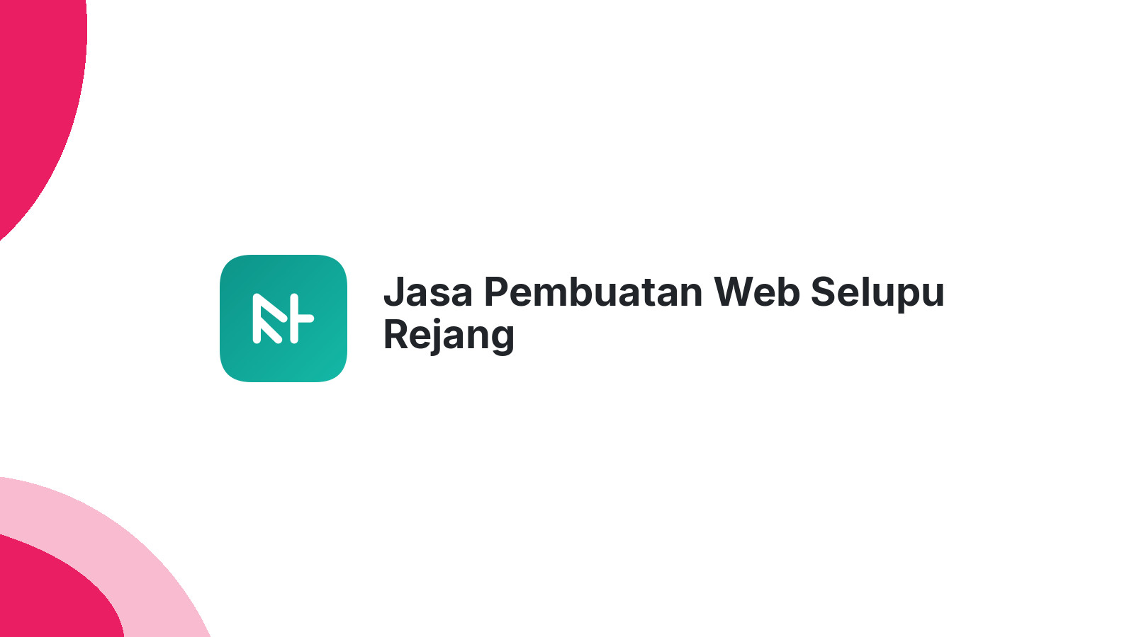 Jasa Pembuatan Web Selupu Rejang
