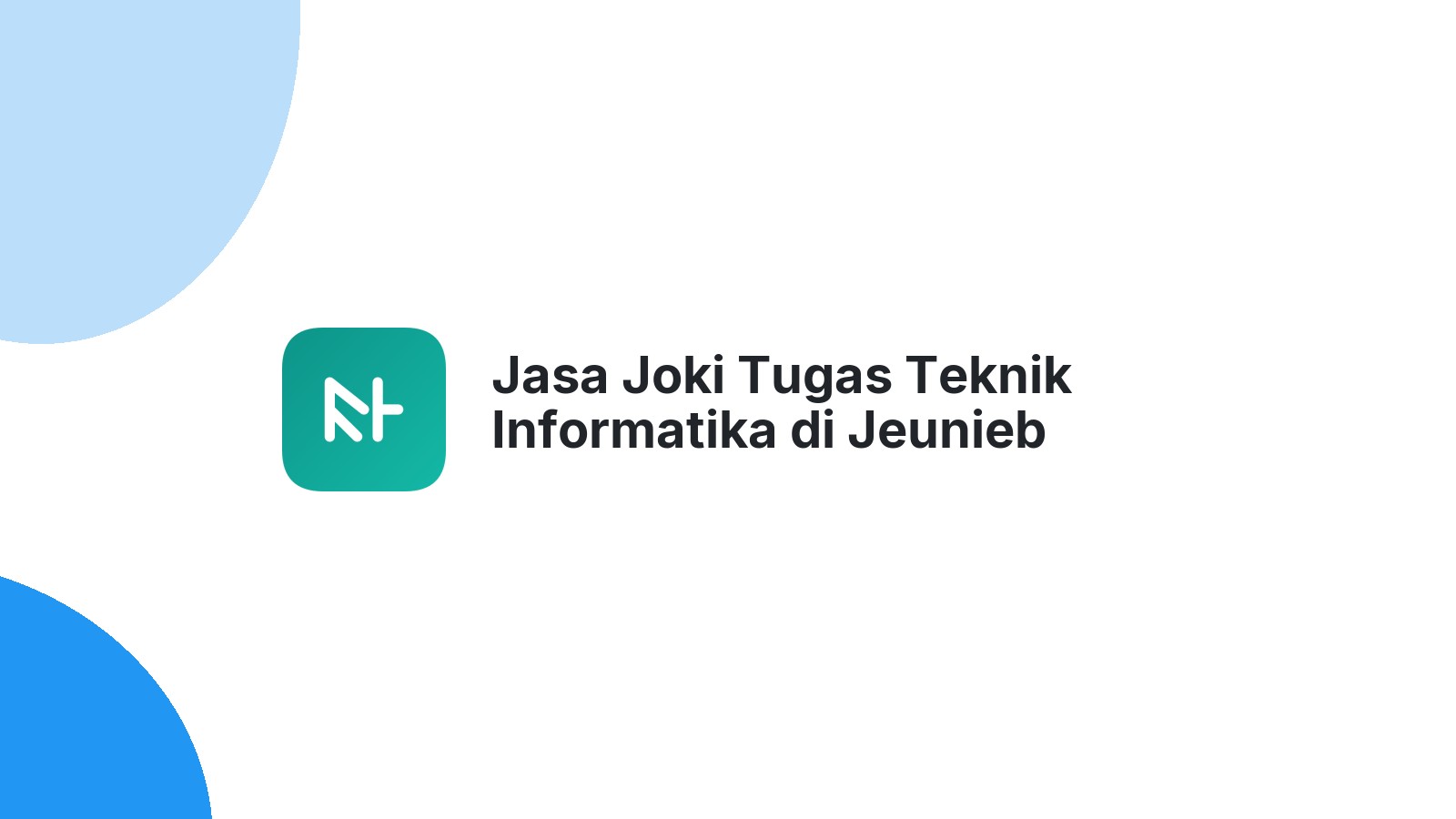 Jasa Joki Tugas Teknik Informatika di Jeunieb
