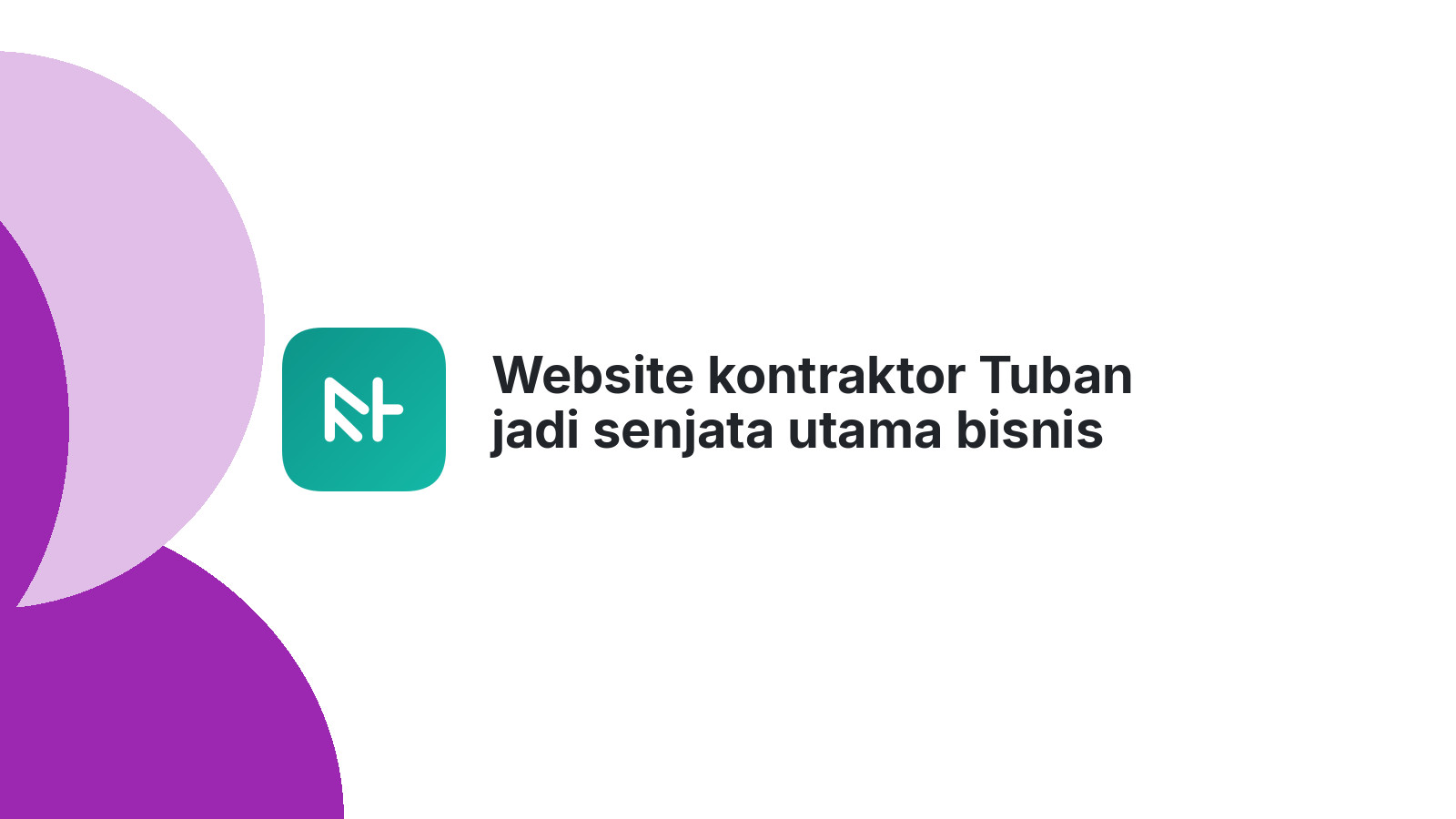 Website kontraktor Tuban jadi senjata utama bisnis