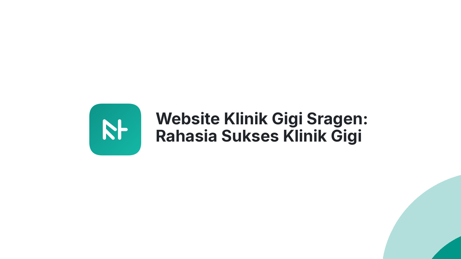 Website Klinik Gigi Sragen: Rahasia Sukses Klinik Gigi Modern