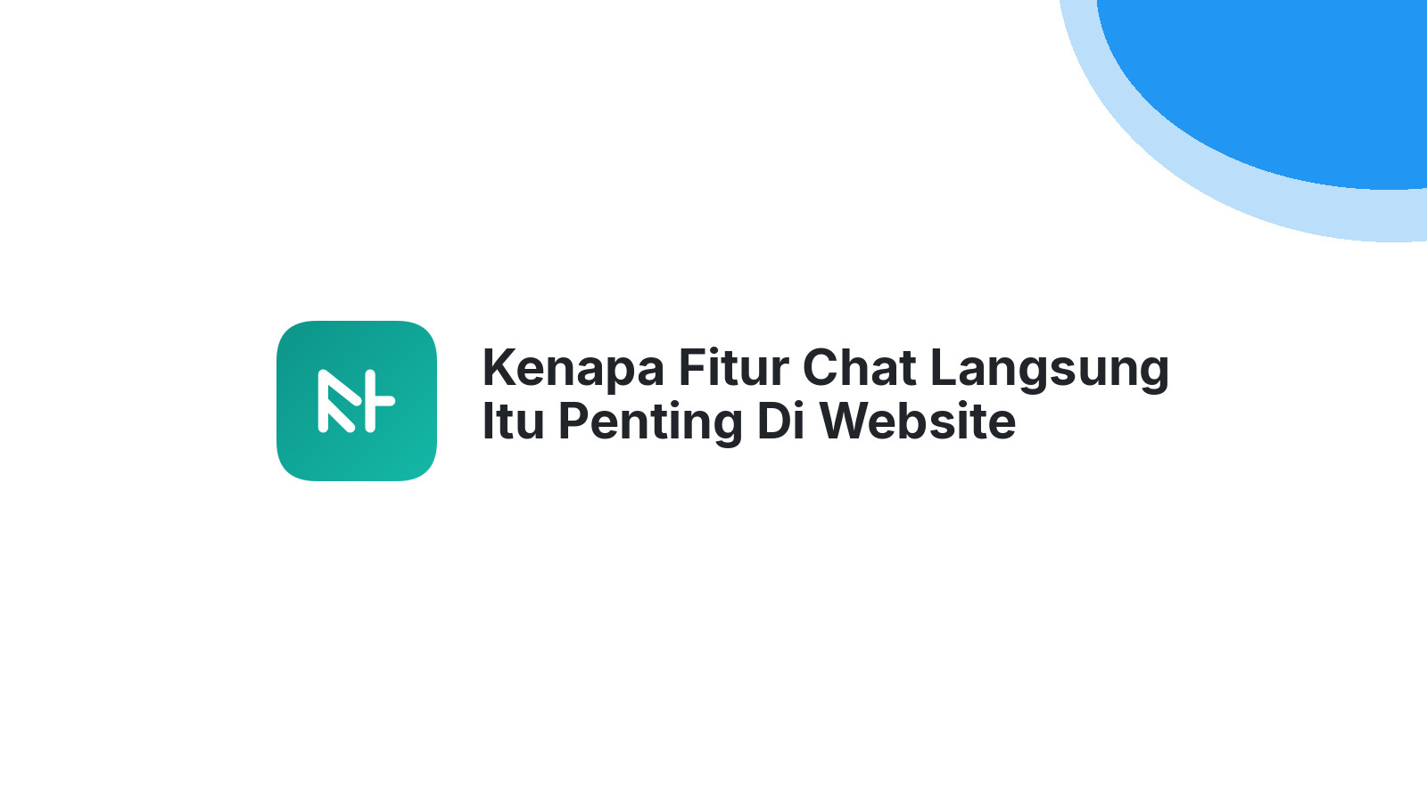 Kenapa Fitur Chat Langsung Itu Penting Di Website Bisnis?